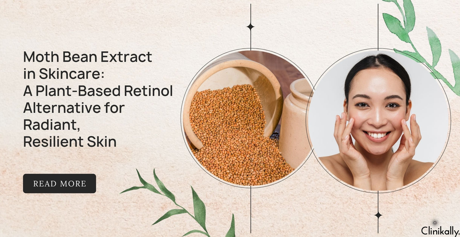 Moth Bean Extract in Skincare: A Plant-Based Retinol Alternative for Radiant, Resilient Skin