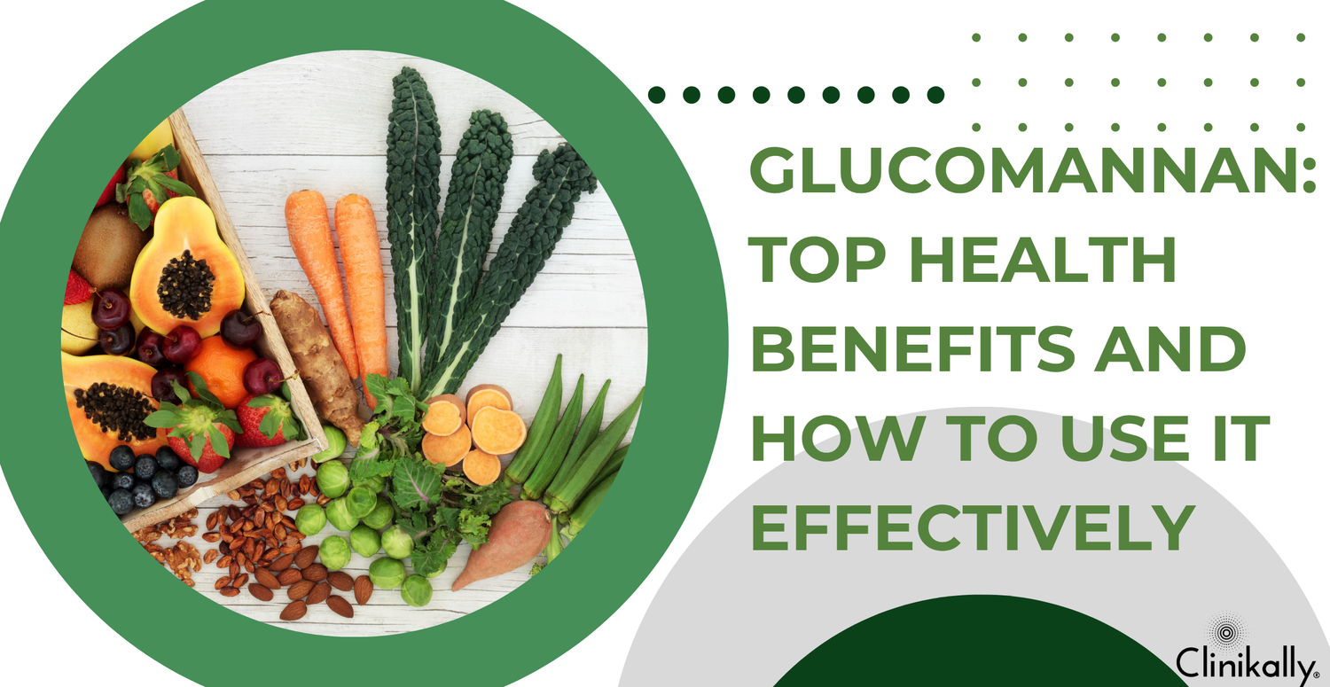 Glucomannan: Top Health Benefits and How to Use It Effectively