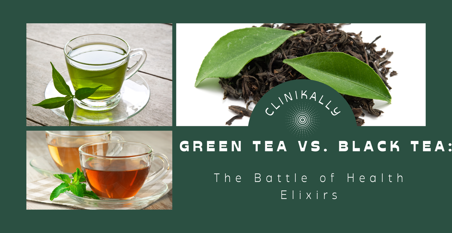 Green Tea vs Black Tea: The Battle of Health Elixirs