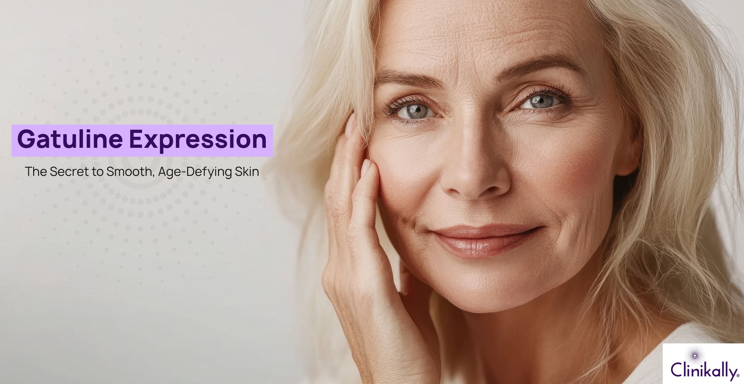Gatuline Expression: The Secret to Smooth, Age-Defying Skin