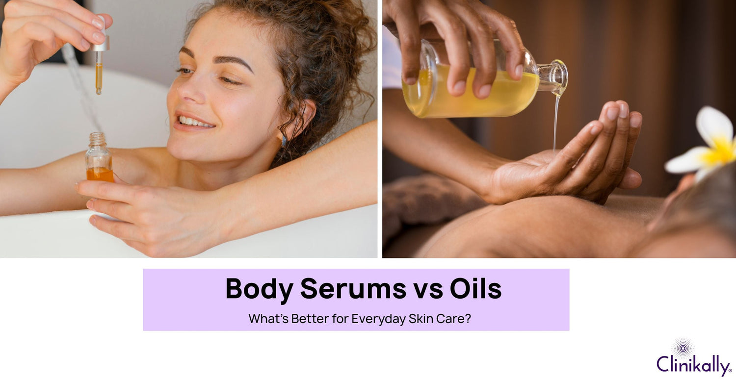 Body Serums vs Oils: What’s Better for Everyday Skin Care?