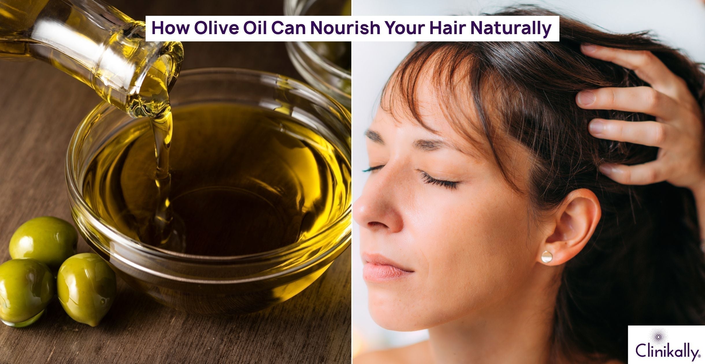 How Olive Oil Can Nourish Your Hair Naturally