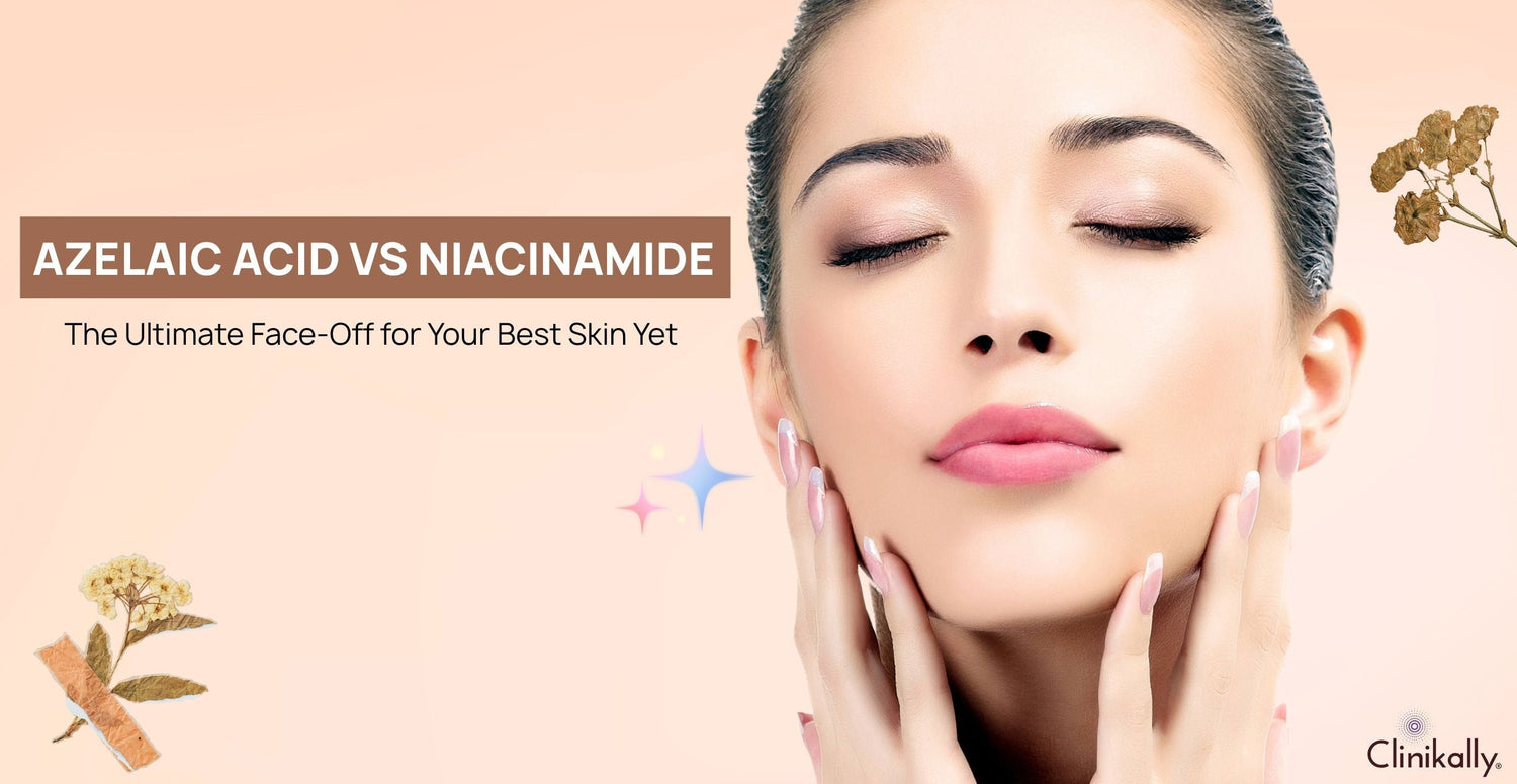 Azelaic Acid vs Niacinamide: The Ultimate Face-Off for Your Best Skin Yet