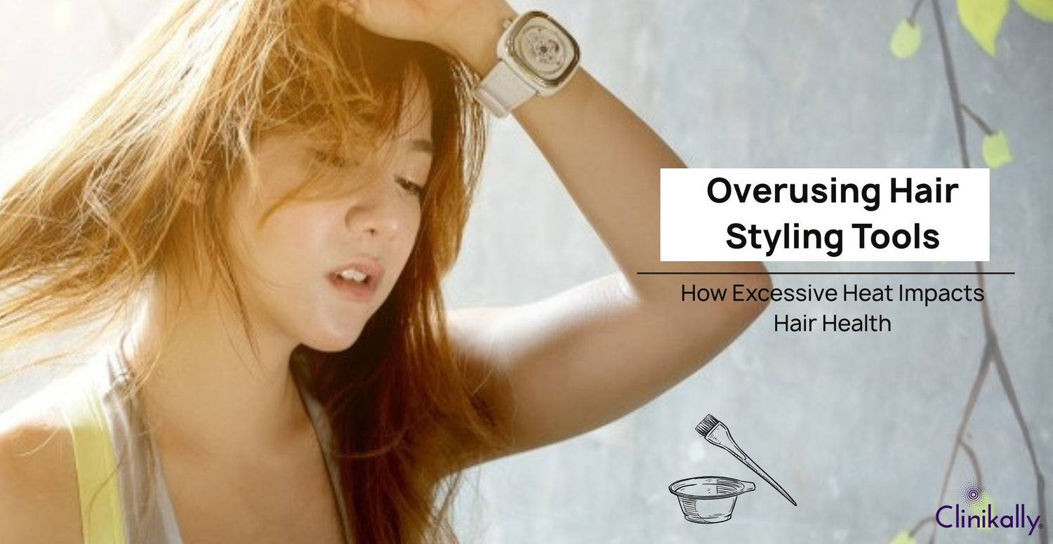 Overusing Hair Styling Tools: How Excessive Heat Impacts Hair Health