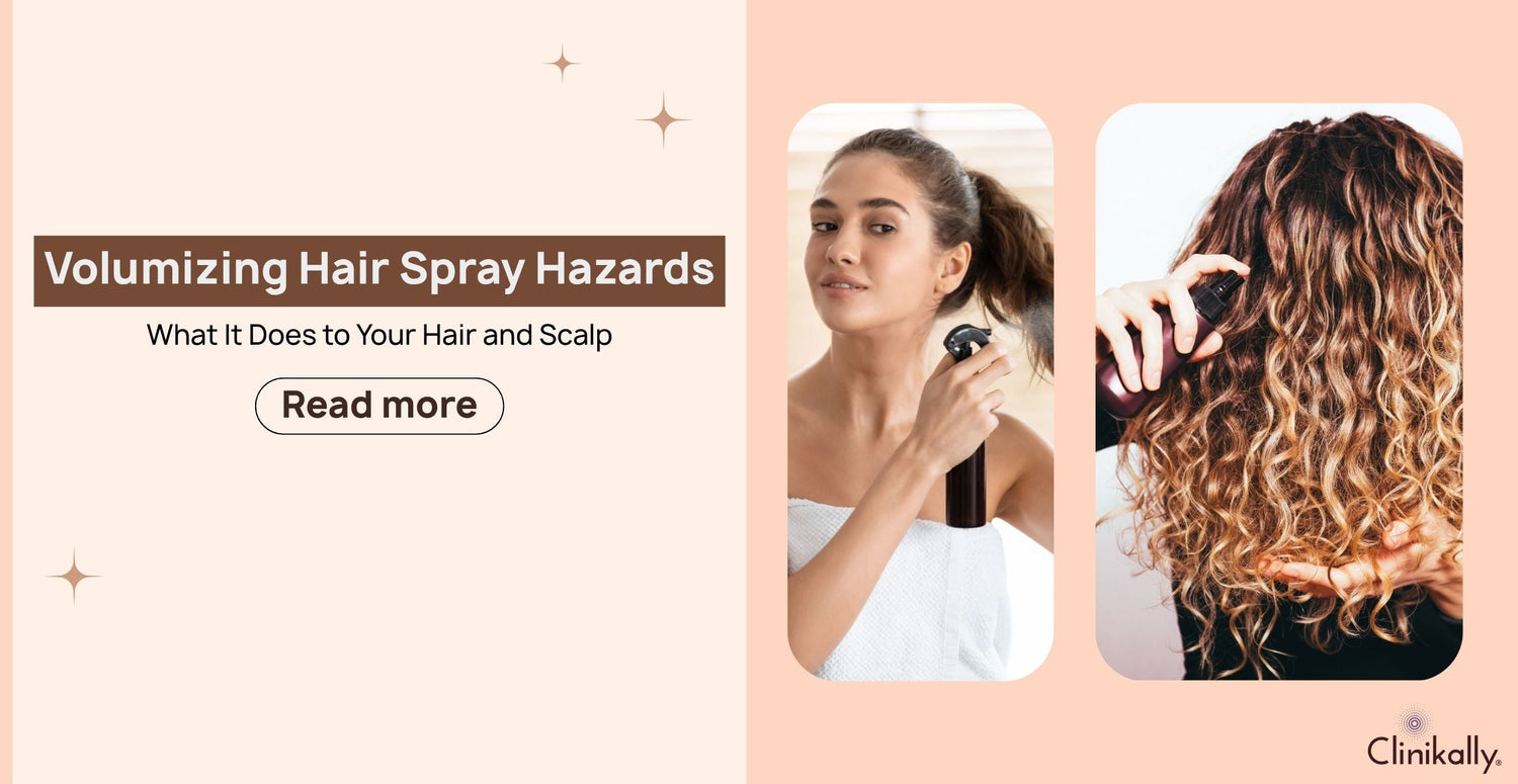 Volumizing Hair Spray Hazards: What It Does to Your Hair and Scalp