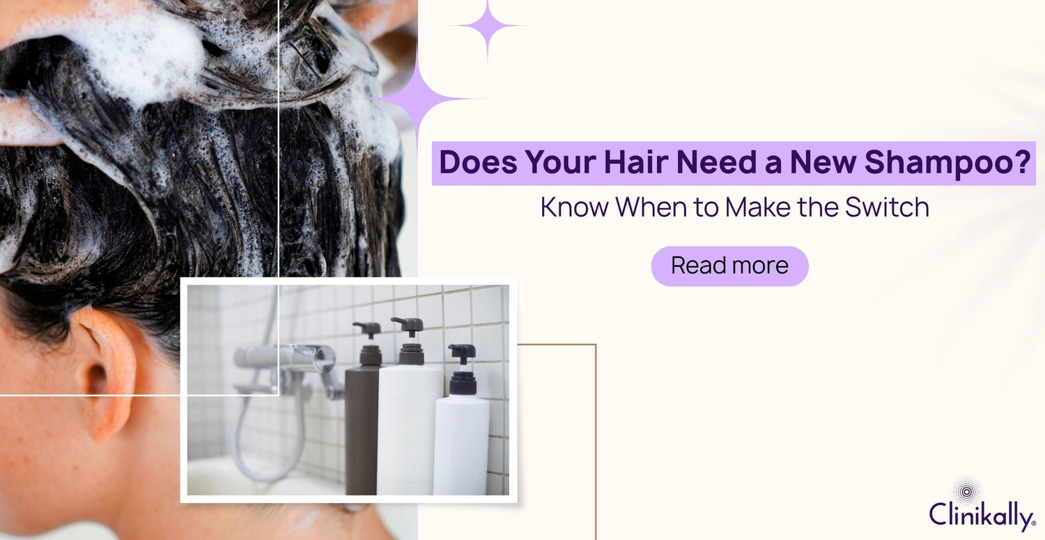 Does Your Hair Need a New Shampoo? Know When to Make the Switch