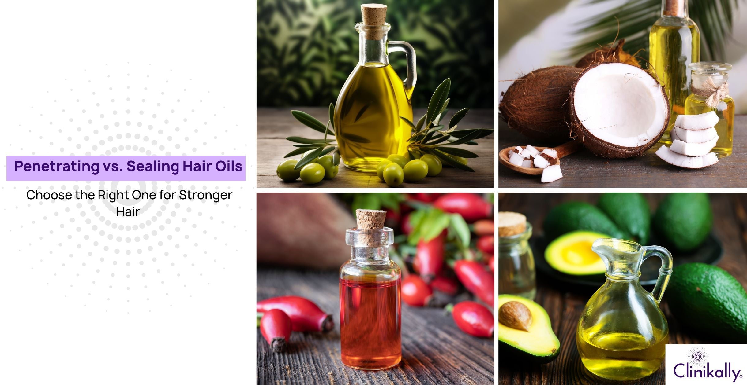 Penetrating vs. Sealing Hair Oils: Choose the Right One for Stronger Hair