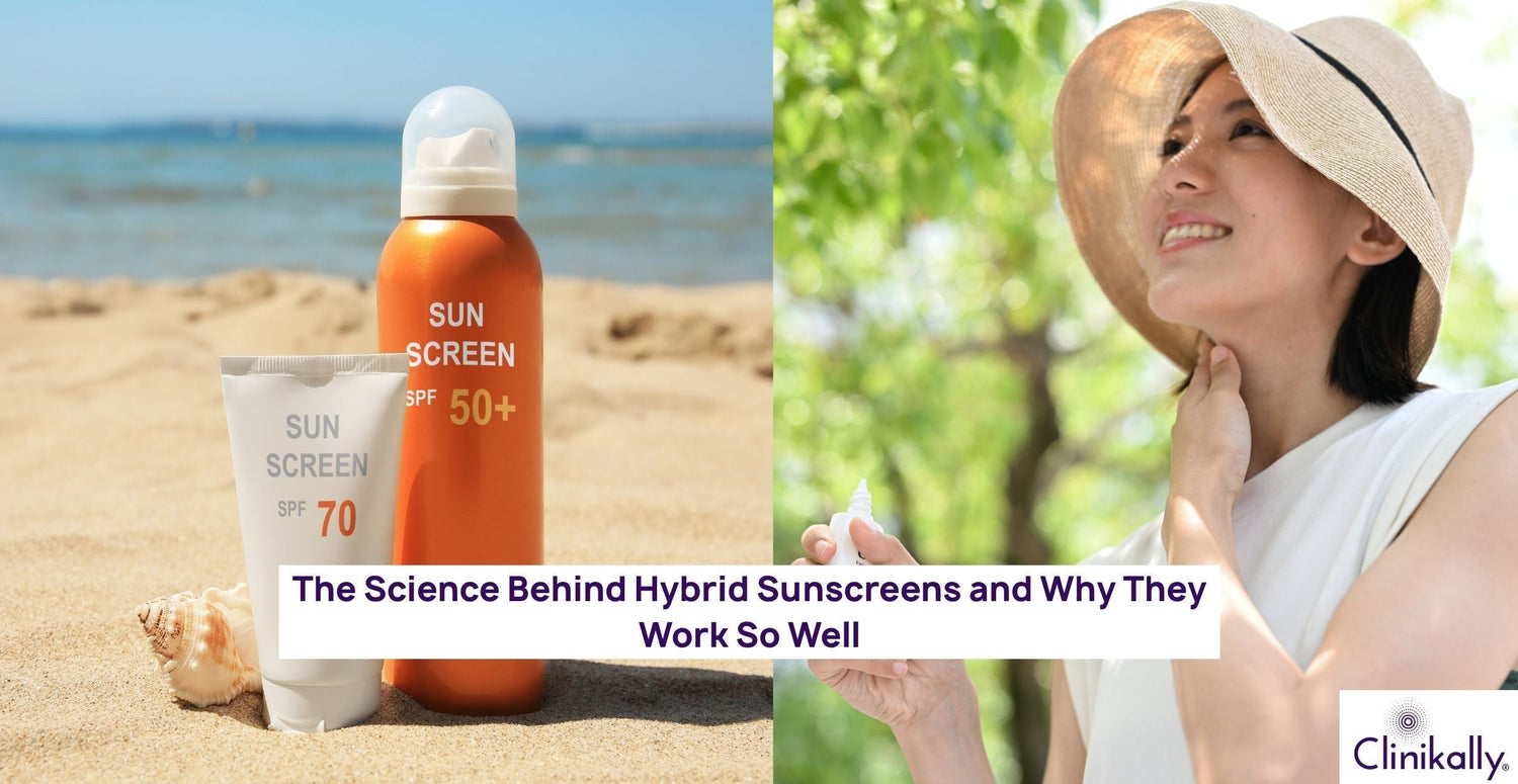 Science Behind Hybrid Sunscreens