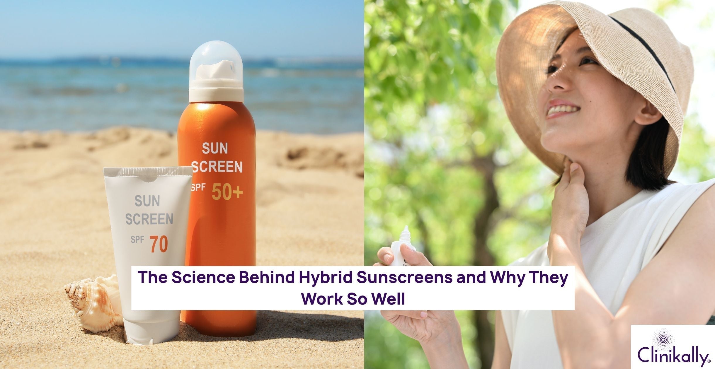 Science Behind Hybrid Sunscreens