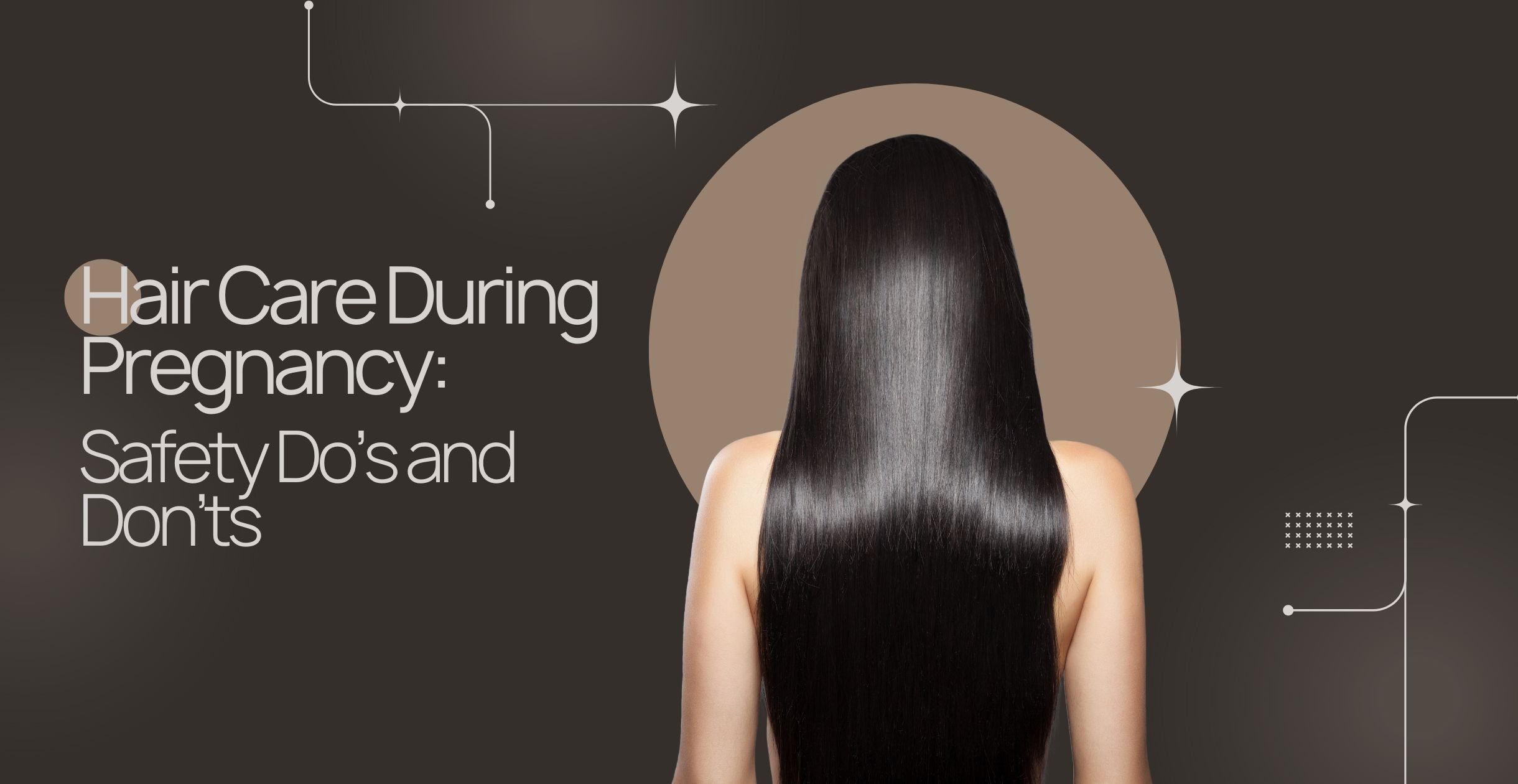 Hair Care During Pregnancy: Safety Dos and Don’ts