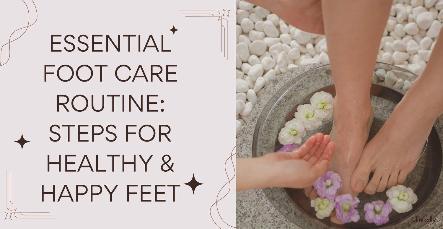 Essential Foot Care Routine: Steps for Healthy & Happy Feet