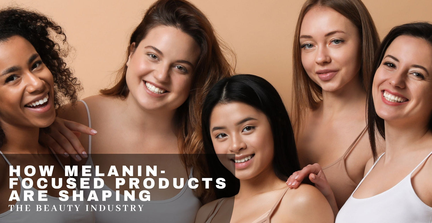 How Melanin-Focused Products Are Shaping the Beauty Industry