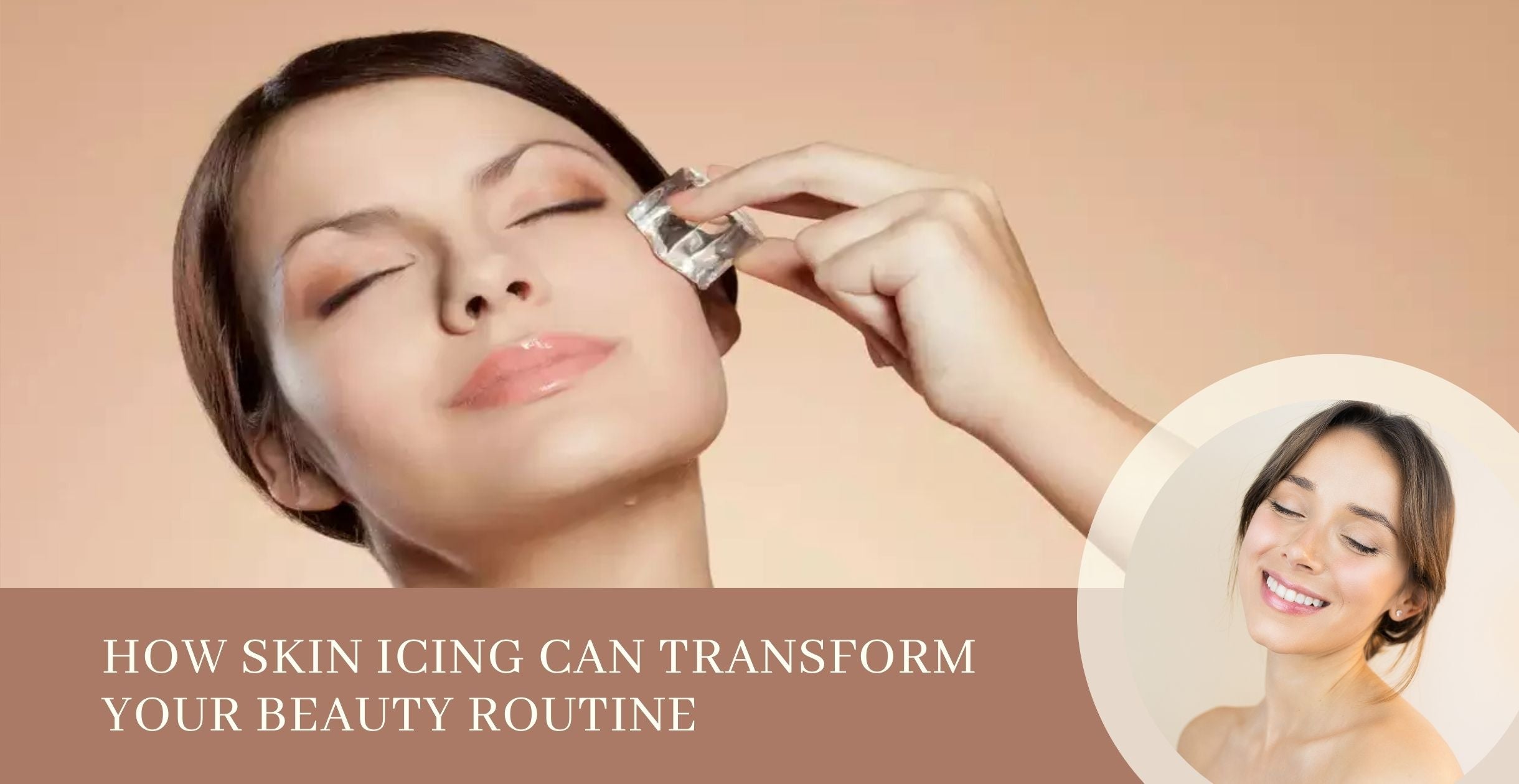 How Skin Icing Can Transform Your Beauty Routine