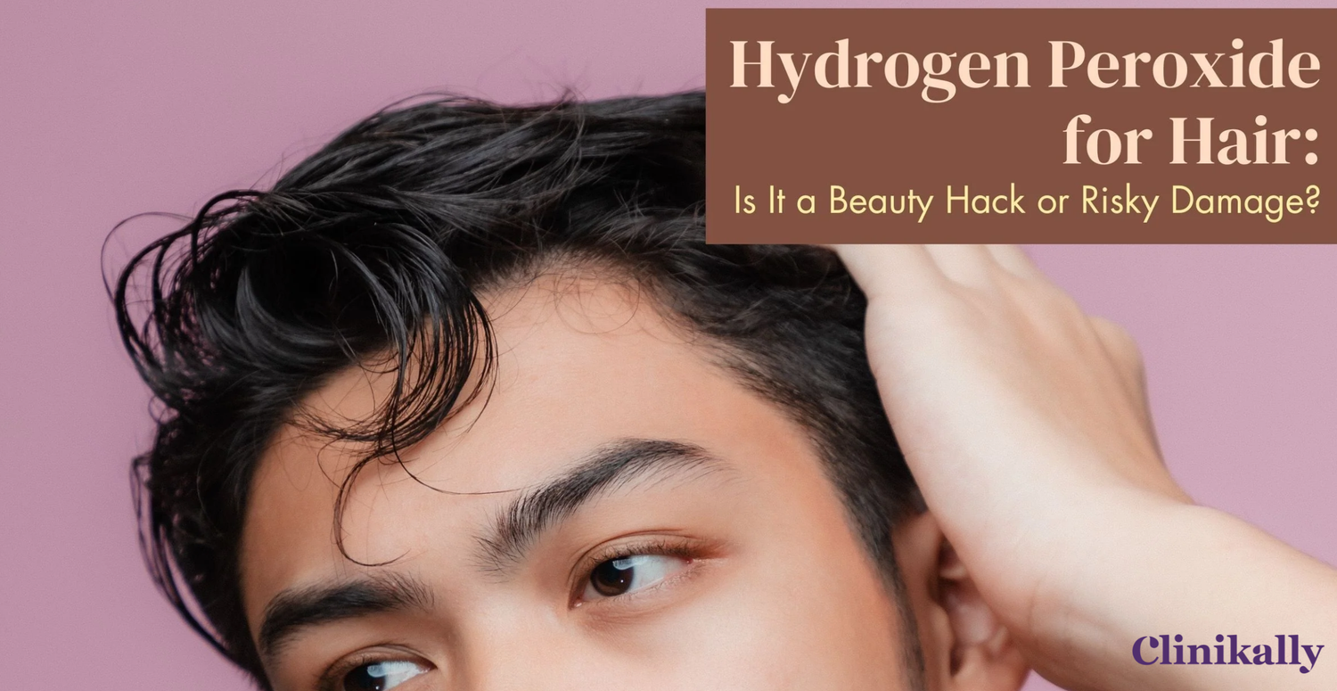 Hydrogen Peroxide for Hair: Is It a Beauty Hack or Risky Damage?