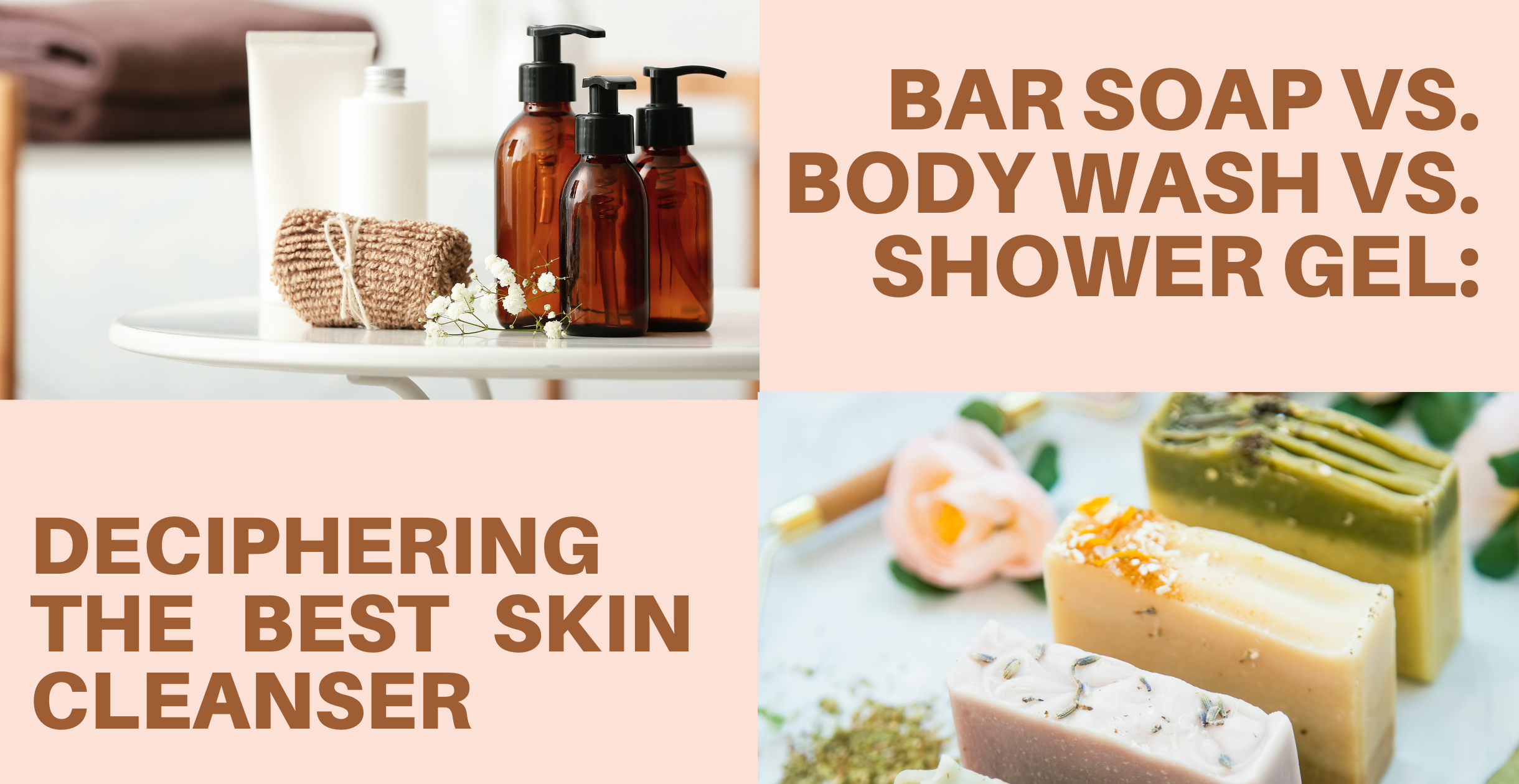 Bar Soap Vs. Body Wash Vs. Shower Gel: Deciphering the Best Skin Cleanser