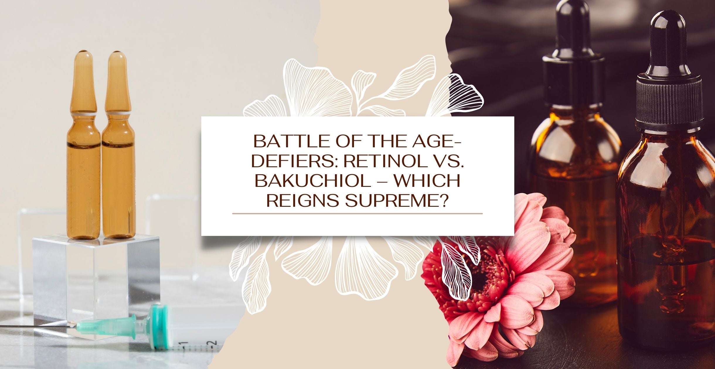 Battle of the Age-Defiers: Retinol vs. Bakuchiol – Which Reigns Supreme?