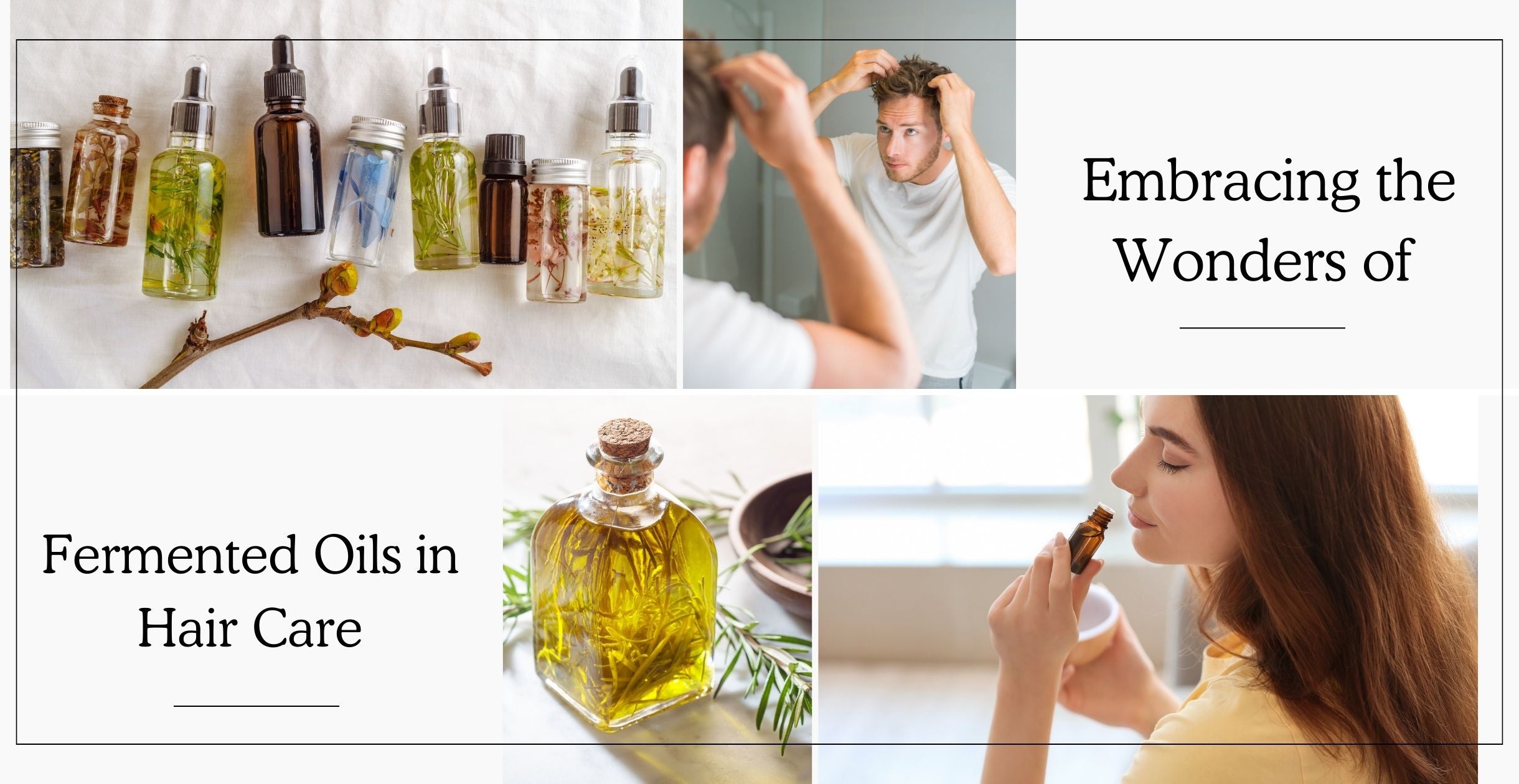 Embracing the Wonders of Fermented Oils in Hair Care