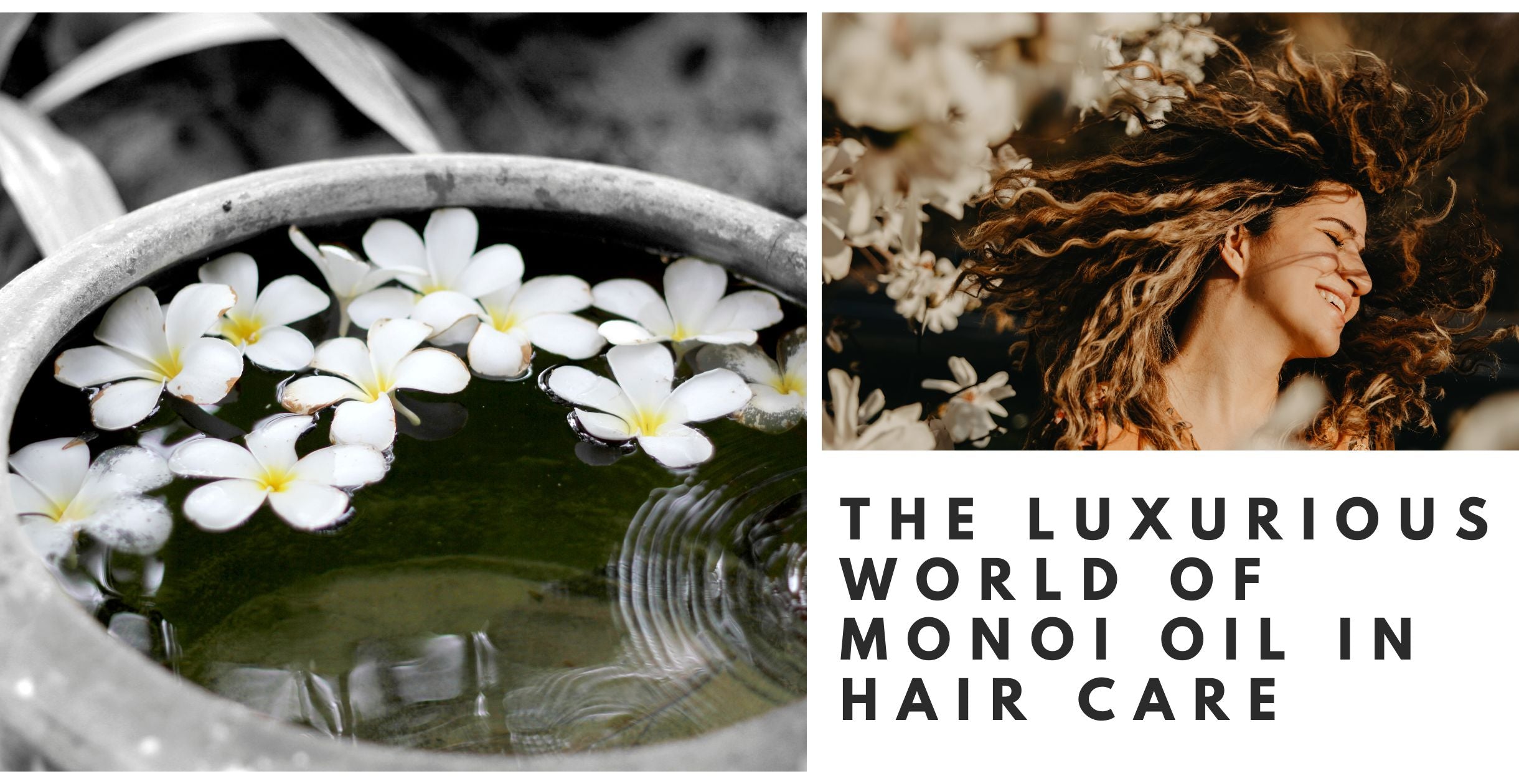The Luxurious World of Monoi Oil in Hair Care
