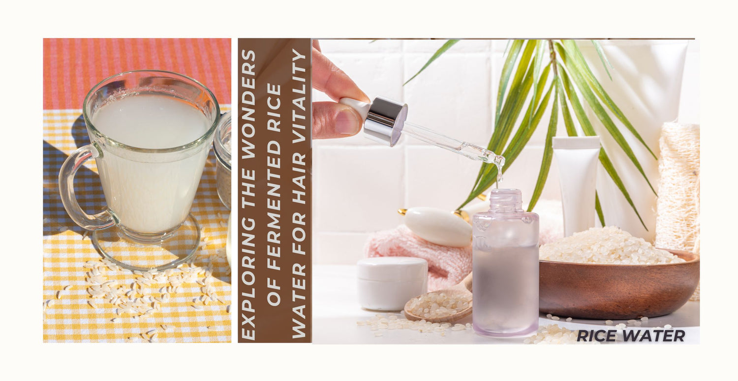 Exploring the Wonders of Fermented Rice Water for Hair Vitality