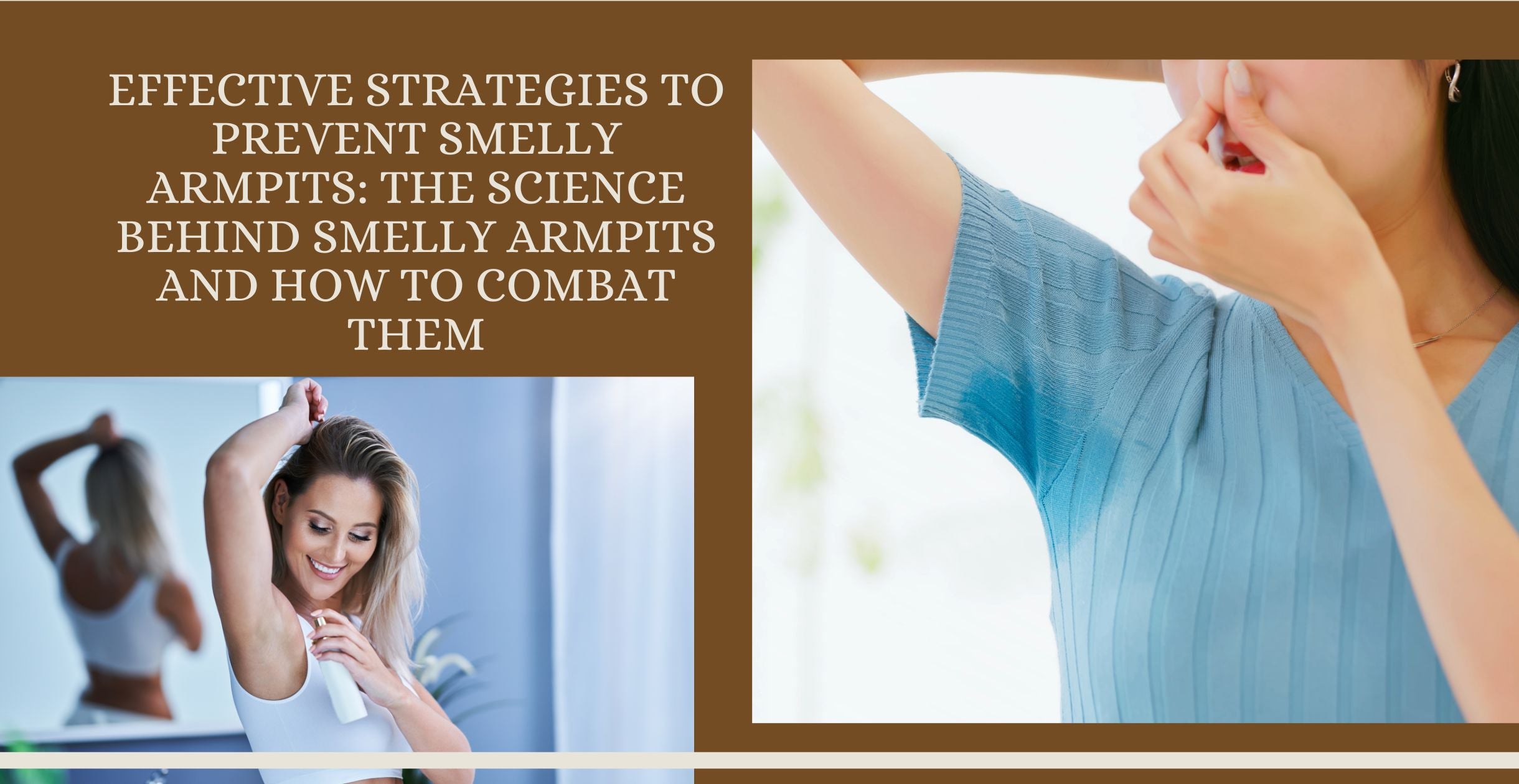Effective Strategies to Prevent Smelly Armpits: The Science Behind Smelly Armpits and How to Combat Them