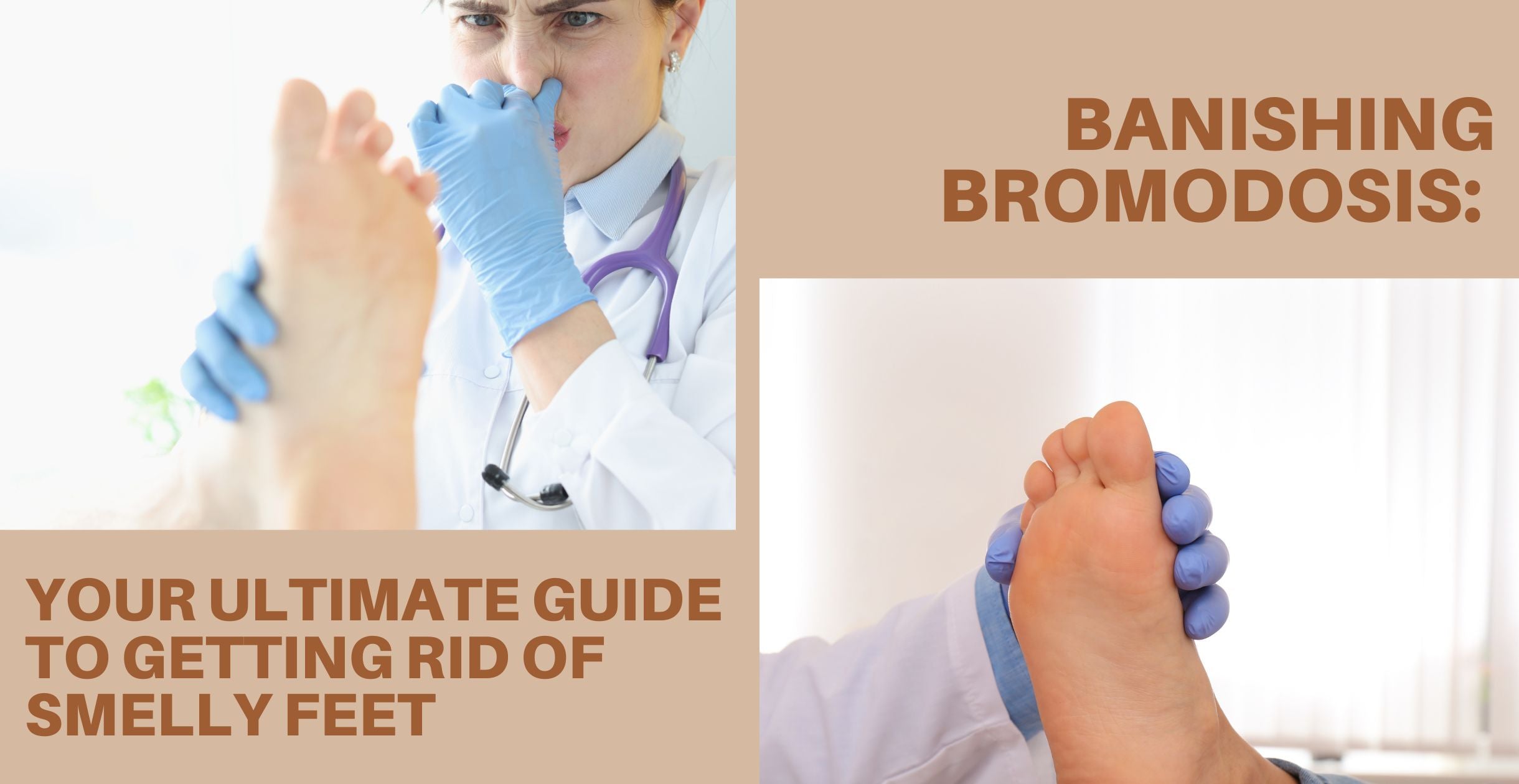 Banishing Bromodosis: Your Ultimate Guide to Getting Rid of Smelly Feet