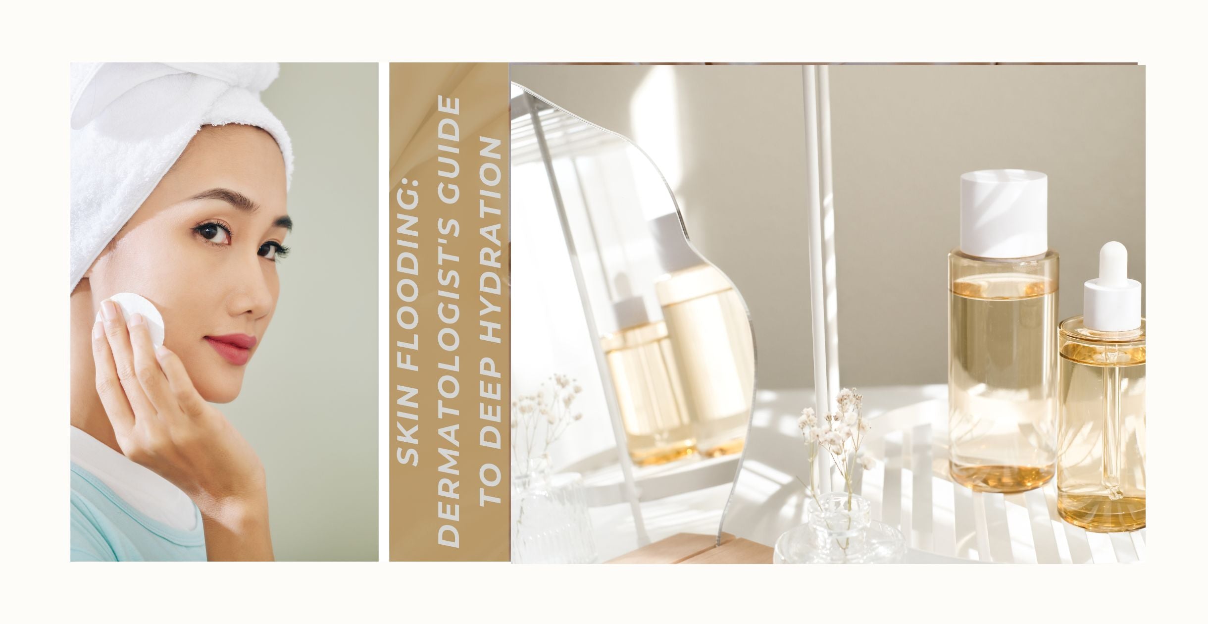 Skin Flooding: Dermatologist's Guide to Deep Hydration