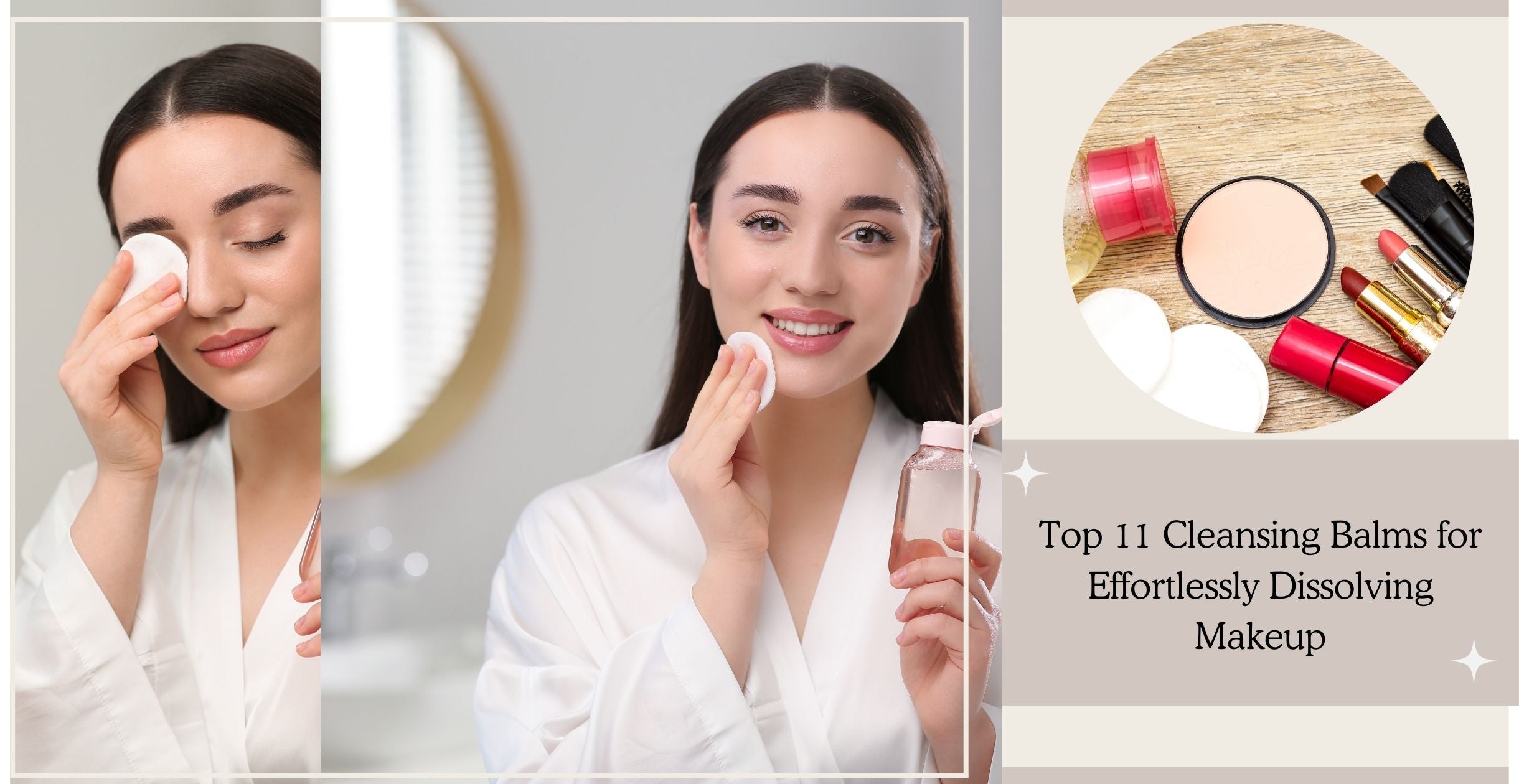 Top 11 Cleansing Balms for Effortlessly Dissolving Makeup