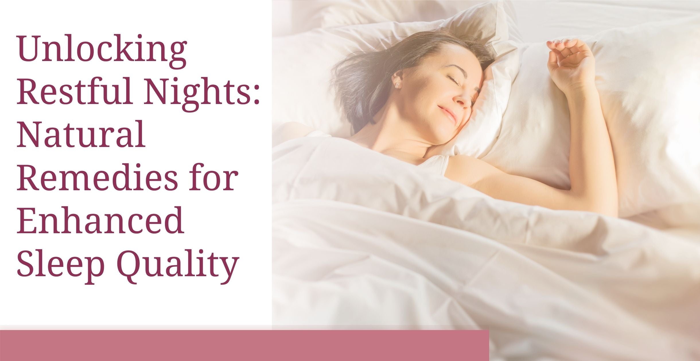 Unlocking Restful Nights: Natural Remedies for Enhanced Sleep Quality