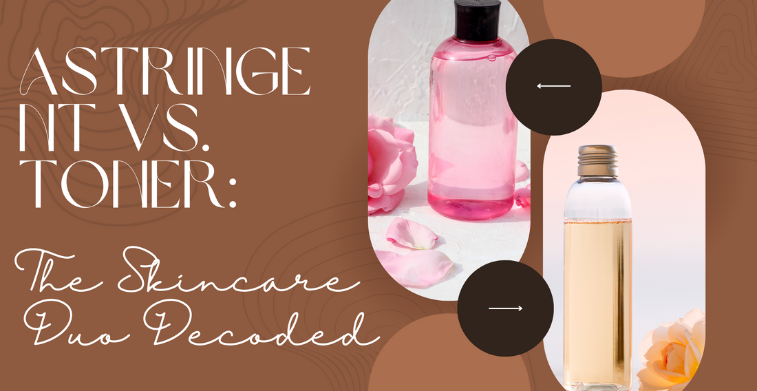 Astringent vs. Toner The Skincare Duo Decoded Clinikally