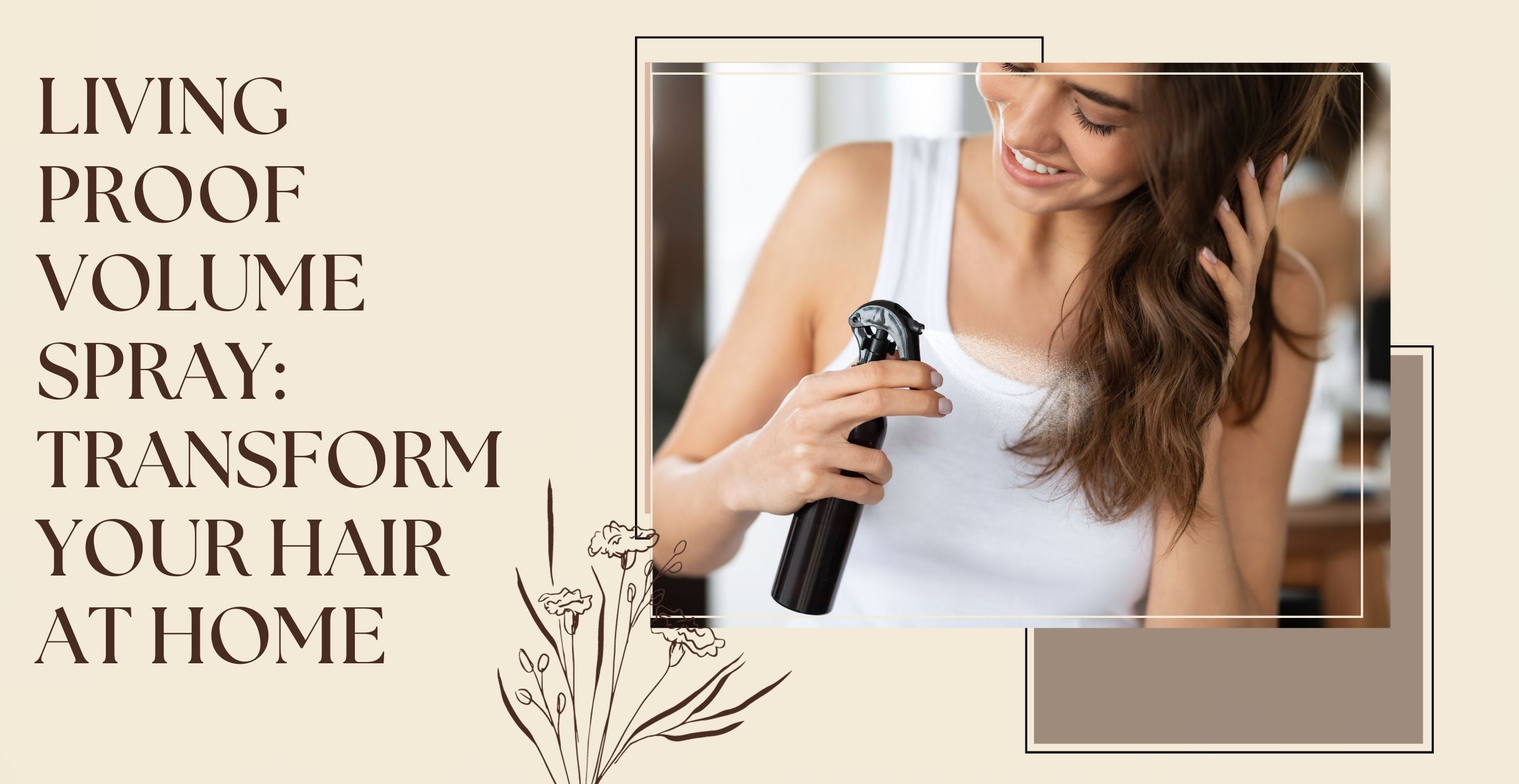 Living Proof Volume Spray: Transform Your Hair at Home