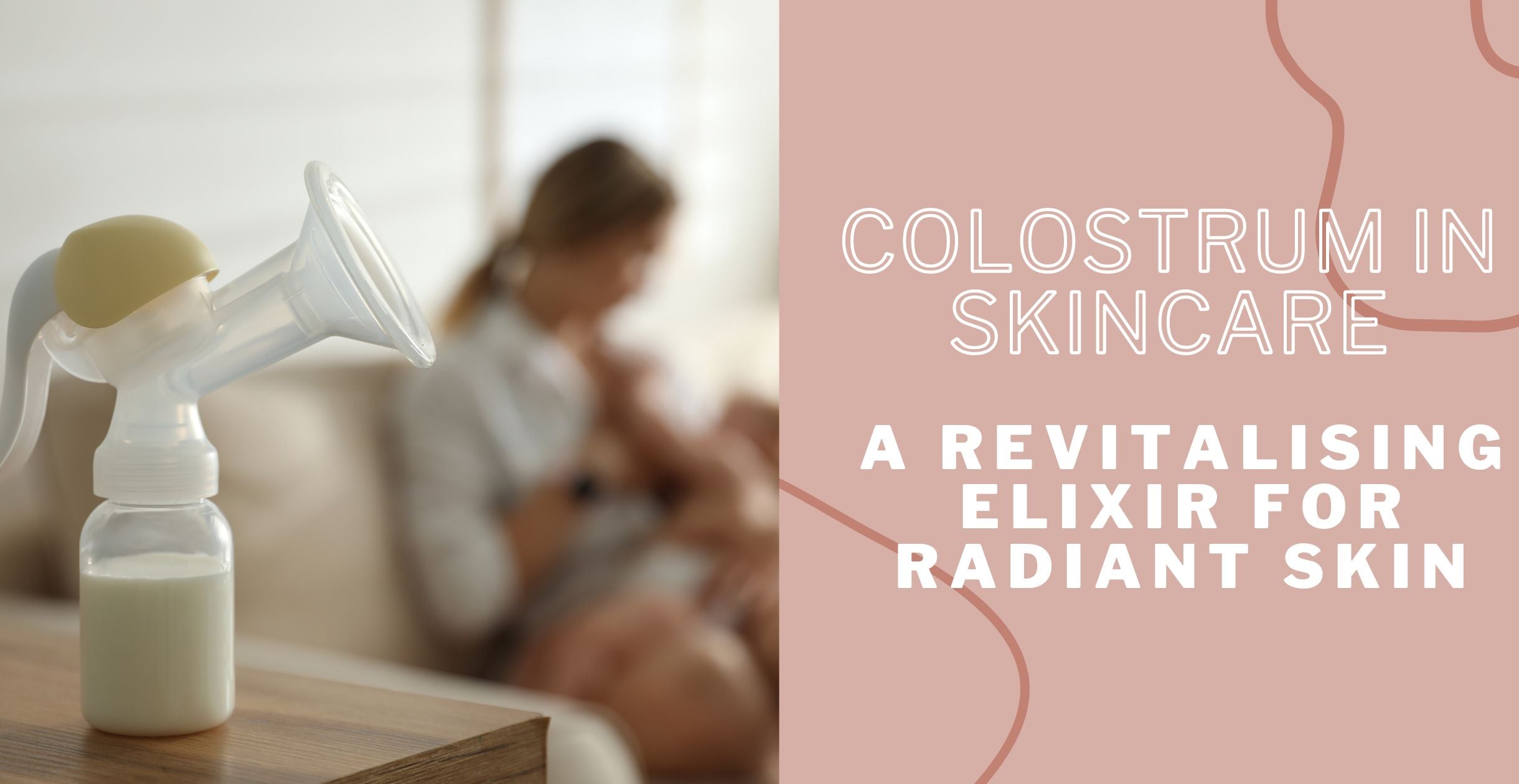 Colostrum in Skincare: A Revitalising Elixir for Radiant Skin