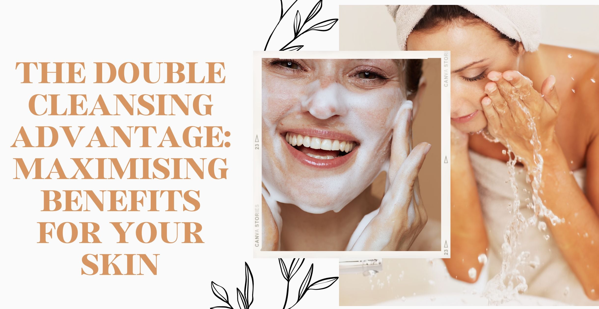 The Double Cleansing Advantage: Maximising Benefits for Your Skin