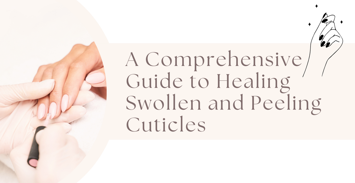 Reviving Your Nails: A Comprehensive Guide to Healing Swollen and Peeling Cuticles