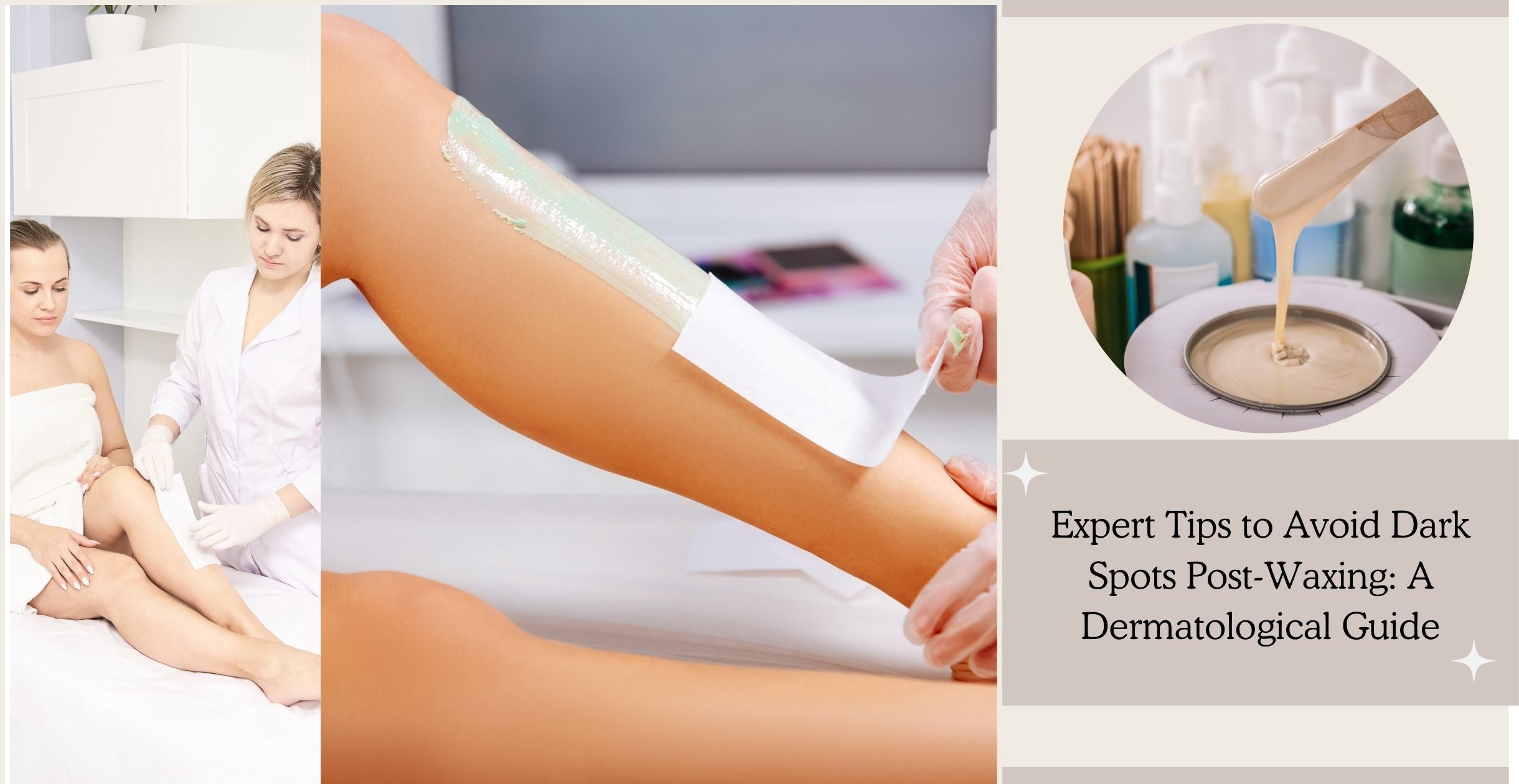 Expert Tips to Avoid Dark Spots Post-Waxing: A Dermatological Guide