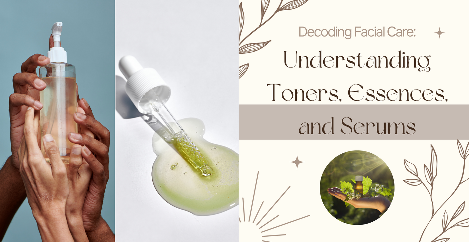 Decoding Facial Care: Understanding Toners, Essences, and Serums
