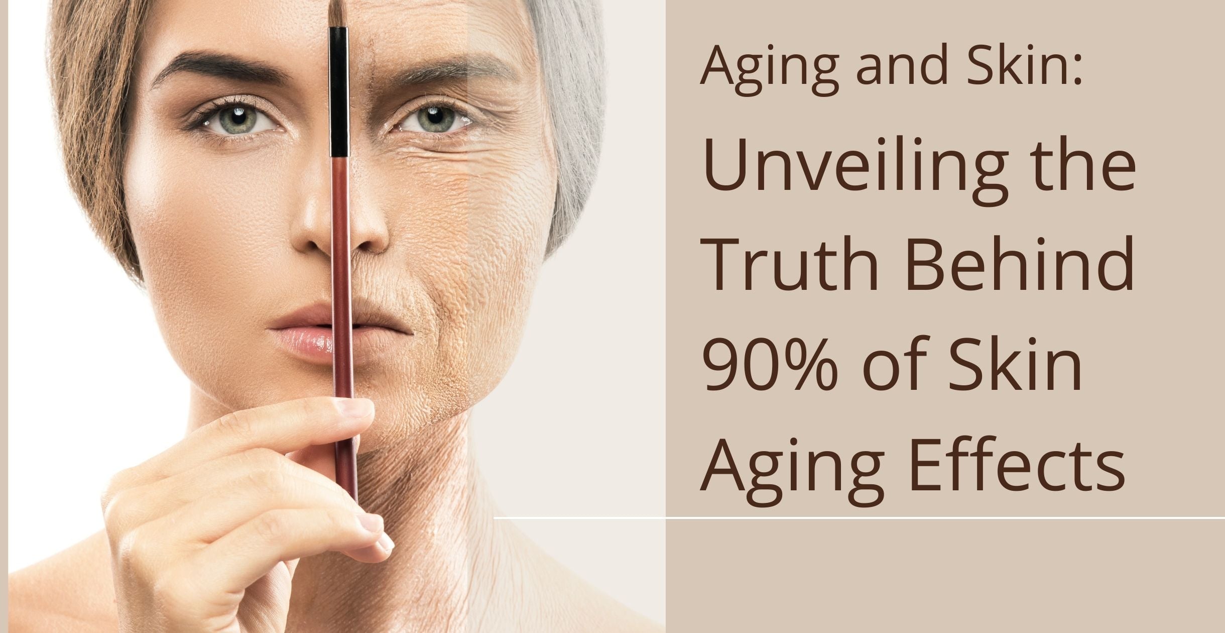 Aging and Skin: Unveiling the Truth Behind 90% of Skin Aging Effects