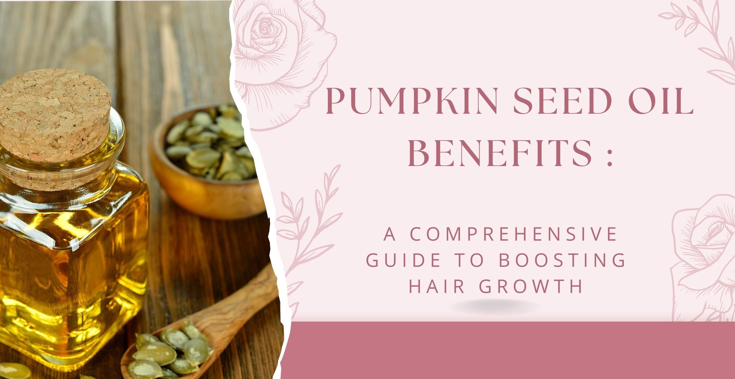 Pumpkin Seed Oil Benefits : A Comprehensive Guide to Boosting Hair Growth
