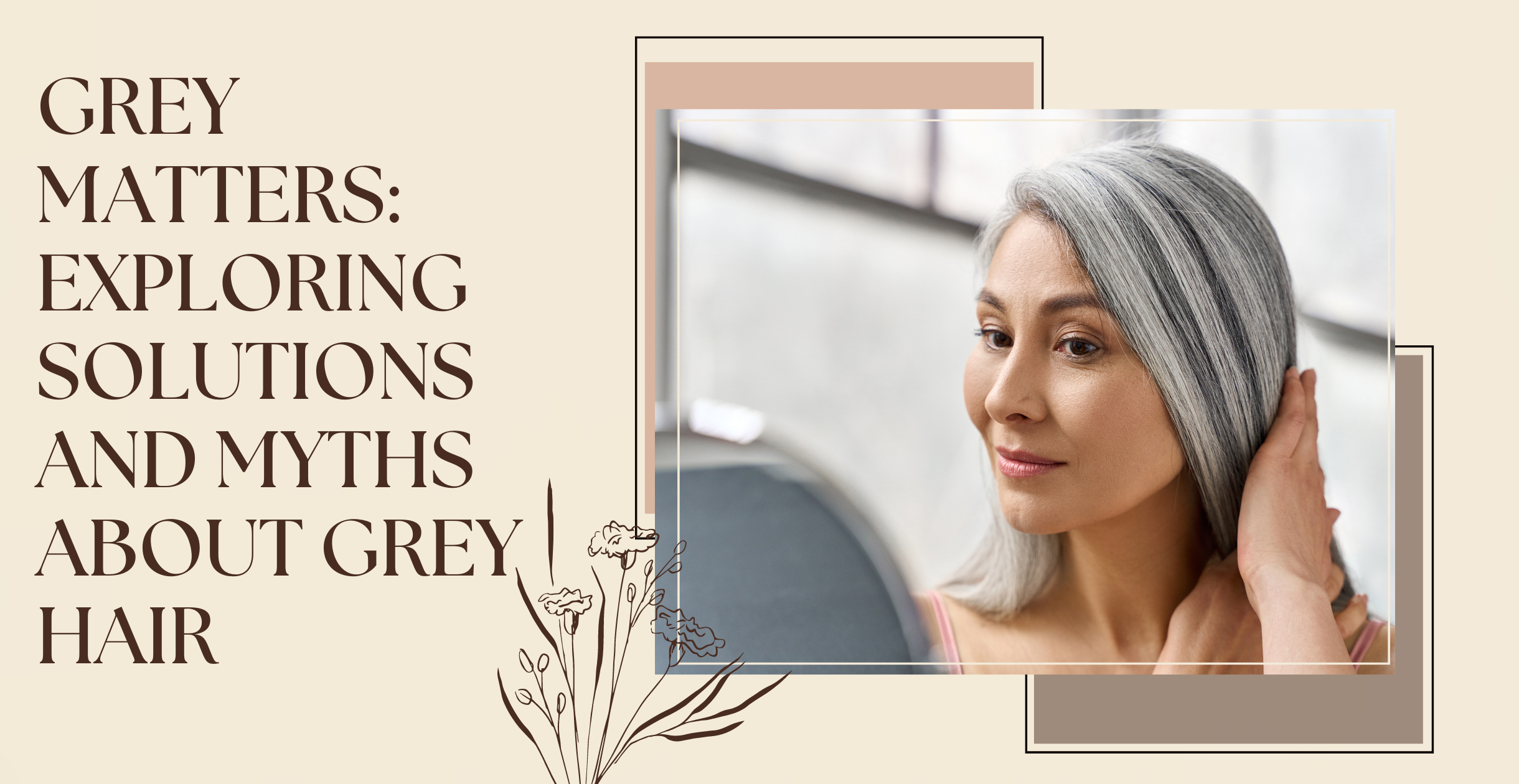 Gray Matters: Exploring Solutions and Myths About Gray Hair