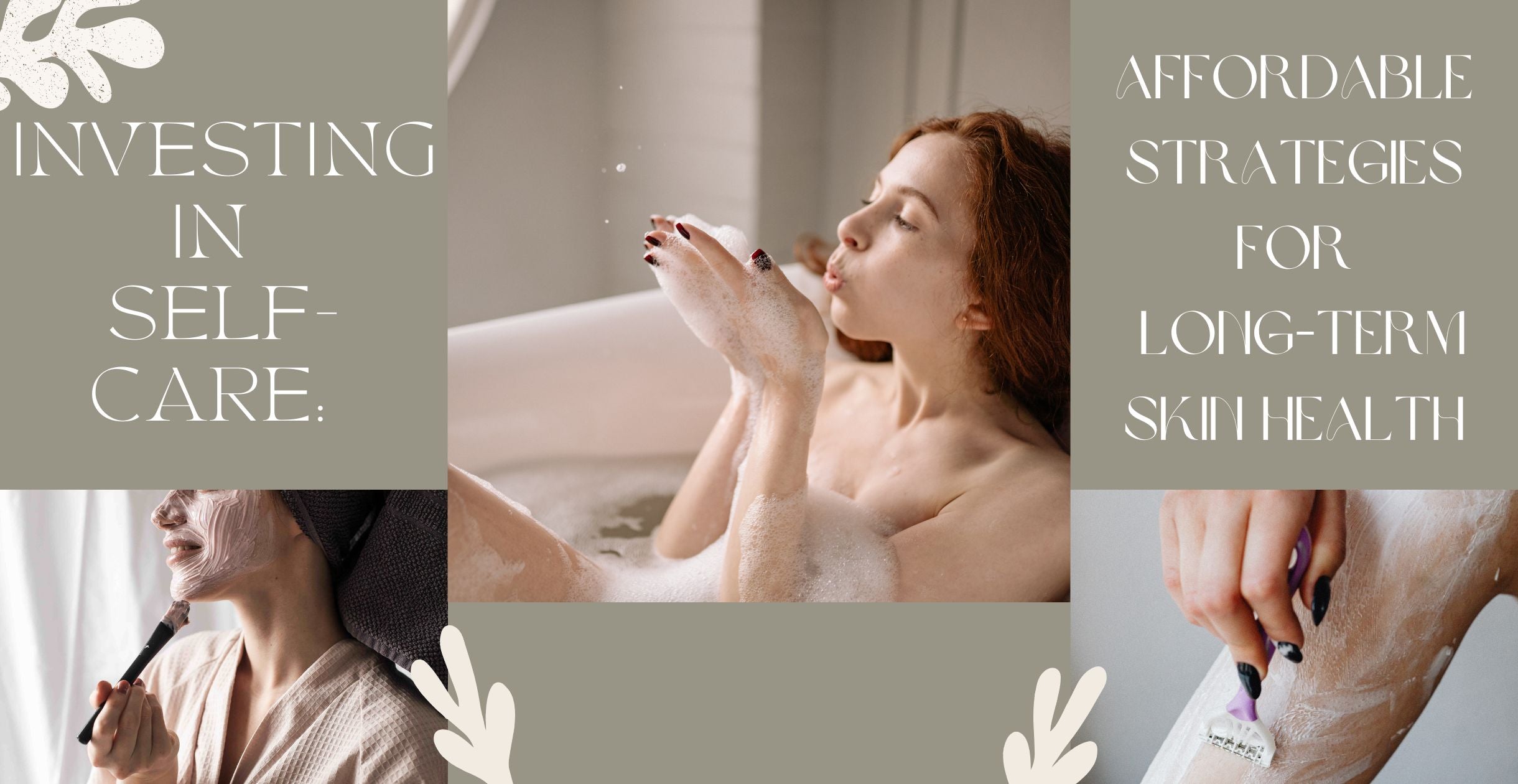 Investing in Self-Care: Affordable Strategies for Long-Term Skin Health