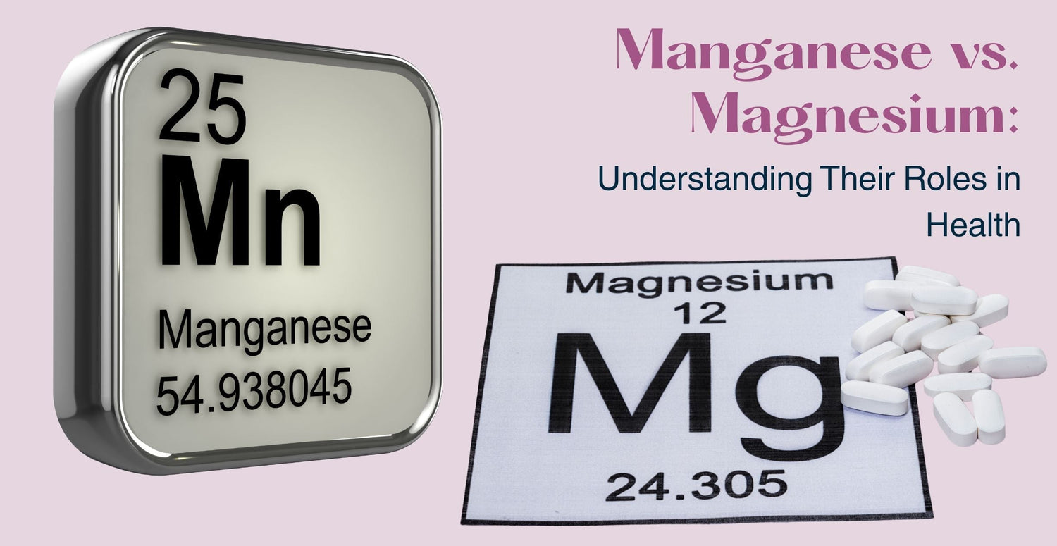 Manganese vs. Magnesium: Understanding Their Roles in Health