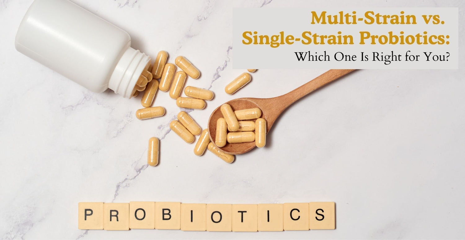 Multi-Strain vs. Single-Strain Probiotics: Which One Is Right for You?