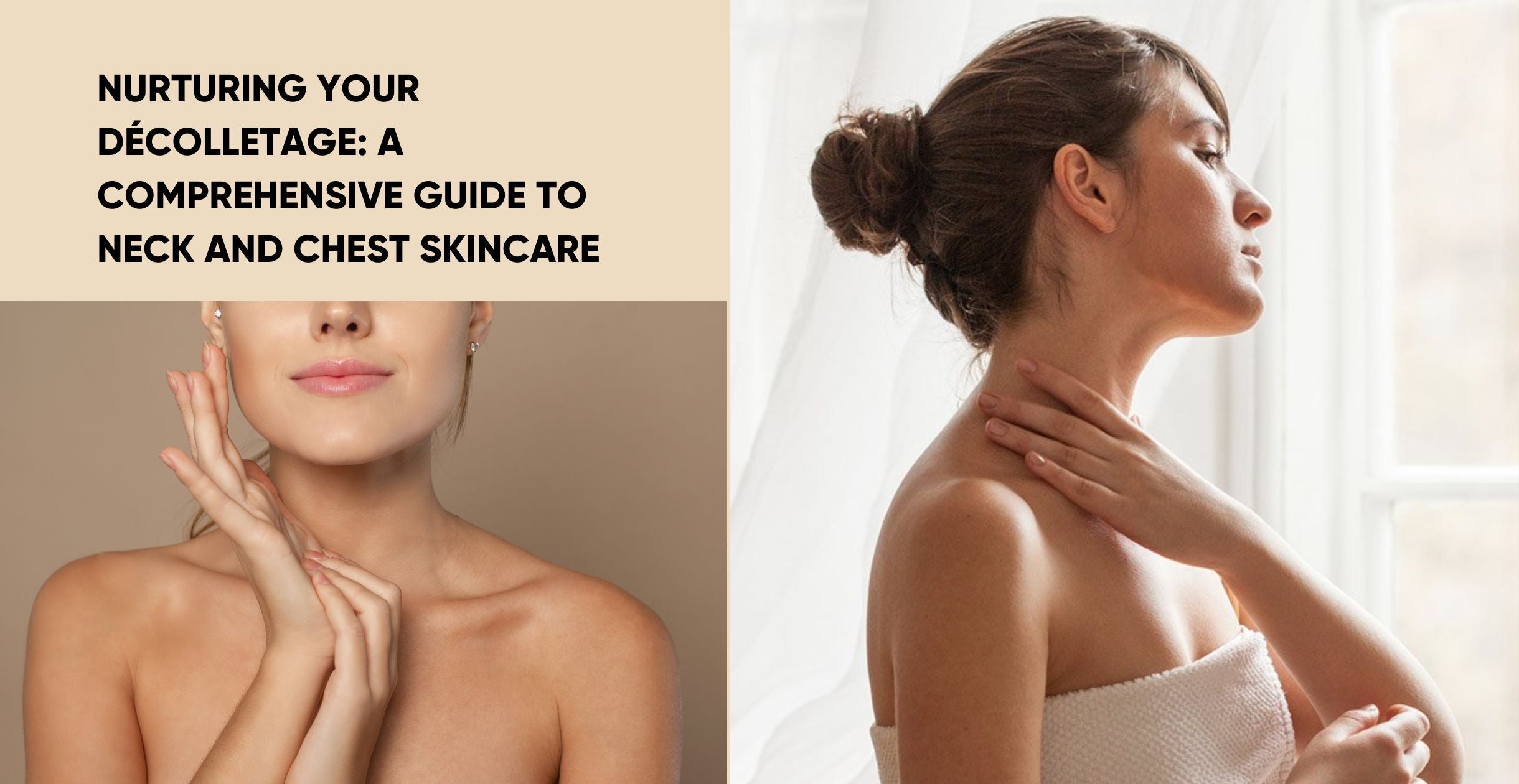 Nurturing Your Décolletage: A Comprehensive Guide to Neck and Chest Skincare