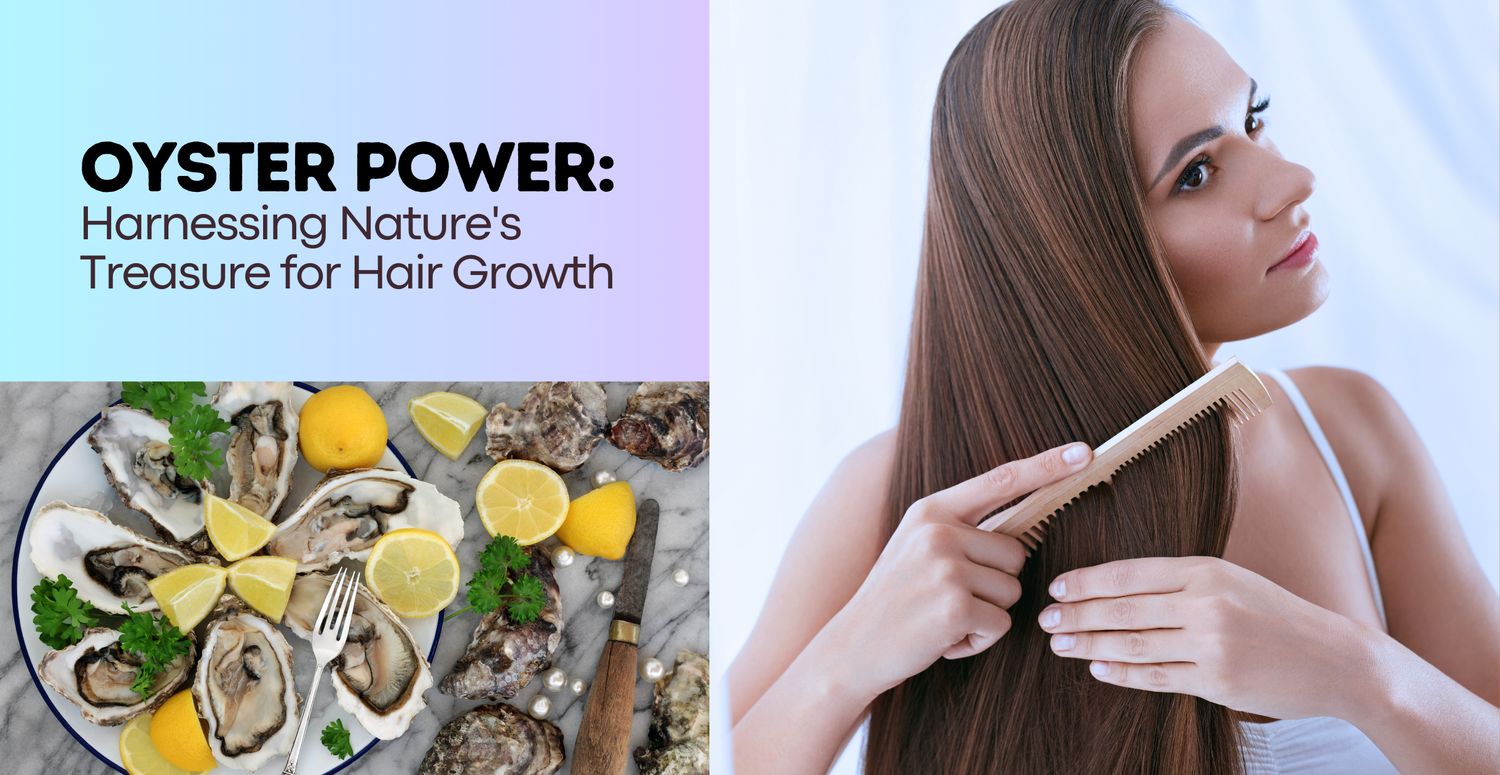 Oyster Power: Harnessing Nature's Treasure for Hair Growth