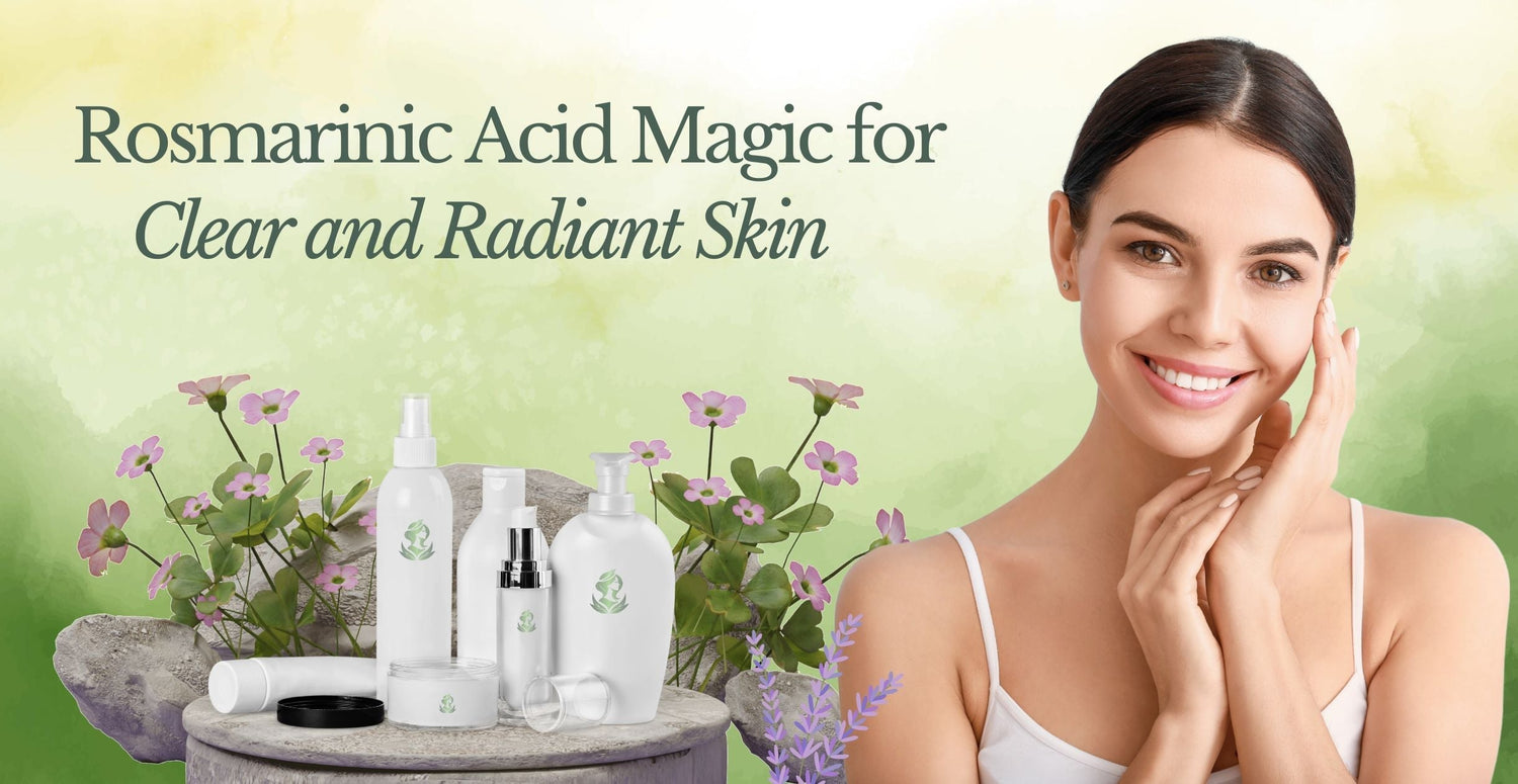 Rosmarinic Acid Magic for Clear and Radiant Skin