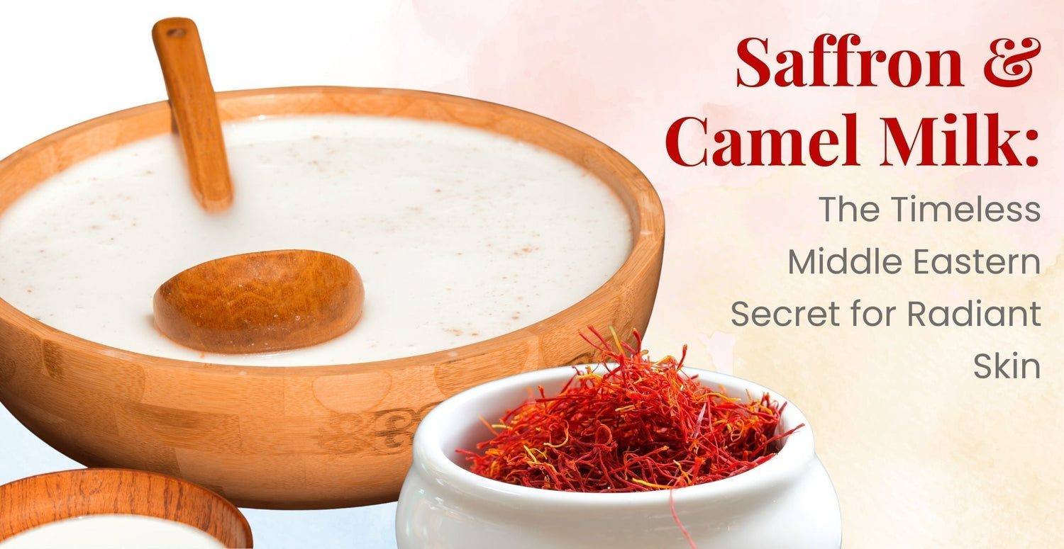 Saffron & Camel Milk: The Timeless Middle Eastern Secret for Radiant Skin