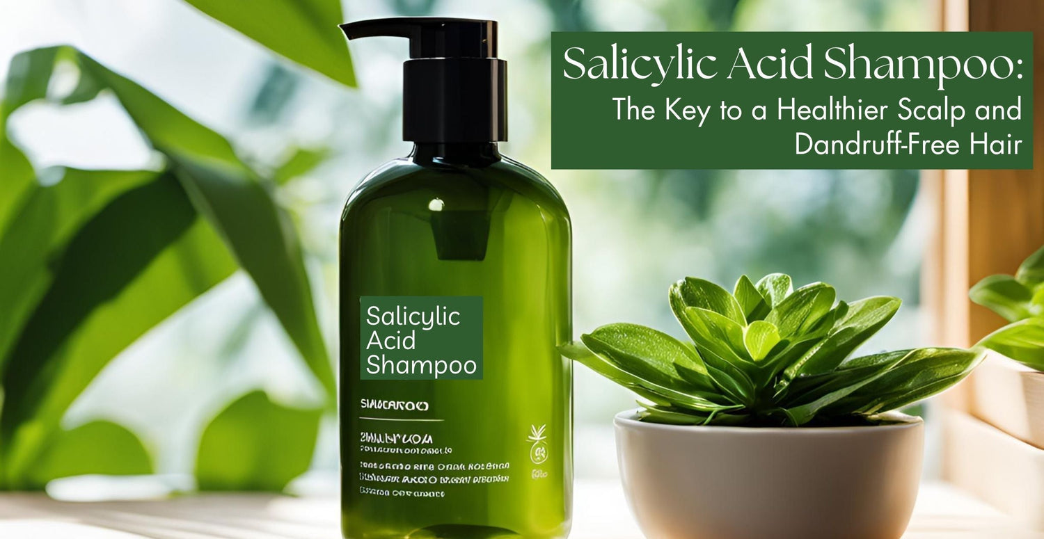  Salicylic Acid Shampoo: The Key to a Healthier Scalp and Dandruff-Free Hair