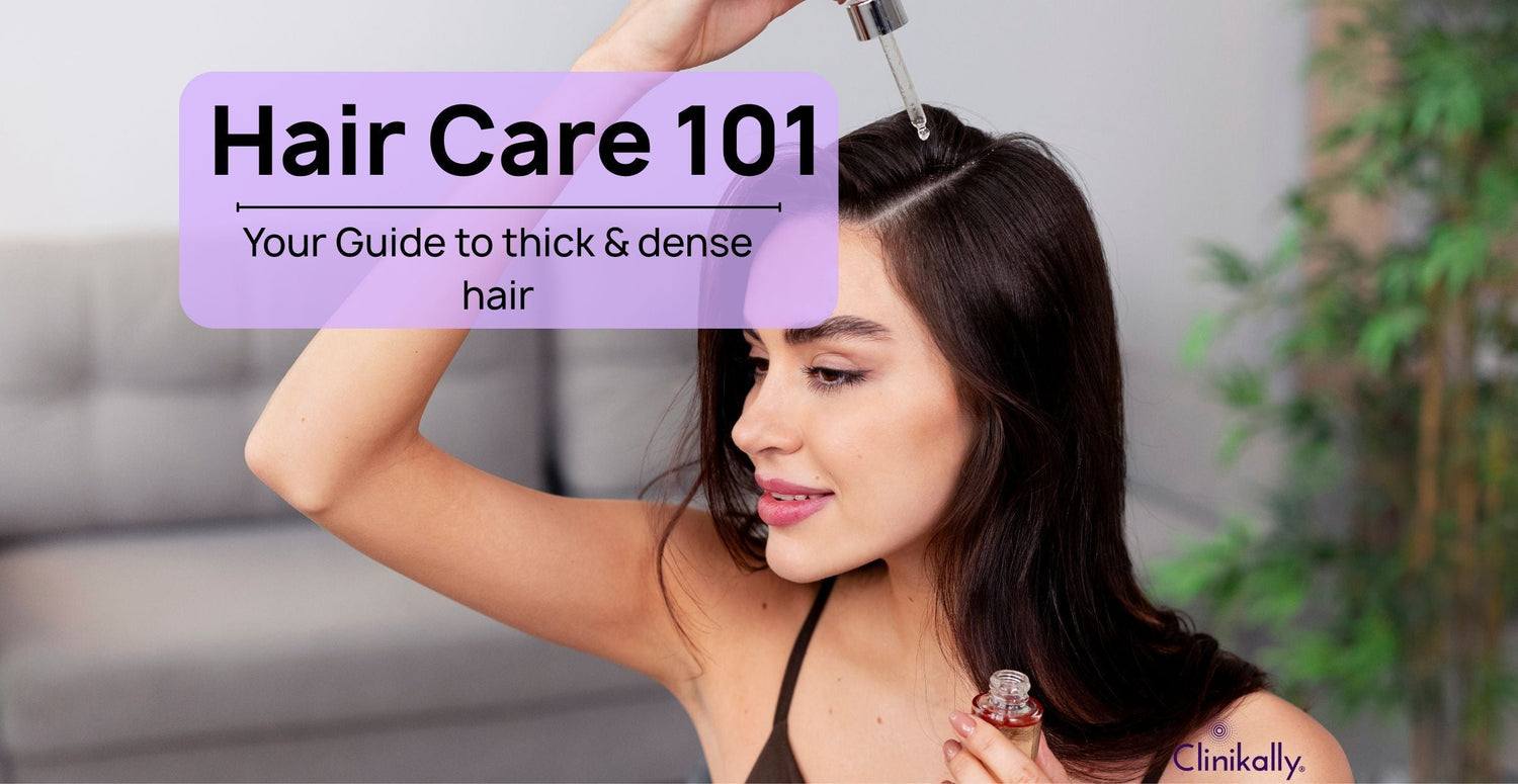 Hair Care 101: Your Guide to thick and dense hair