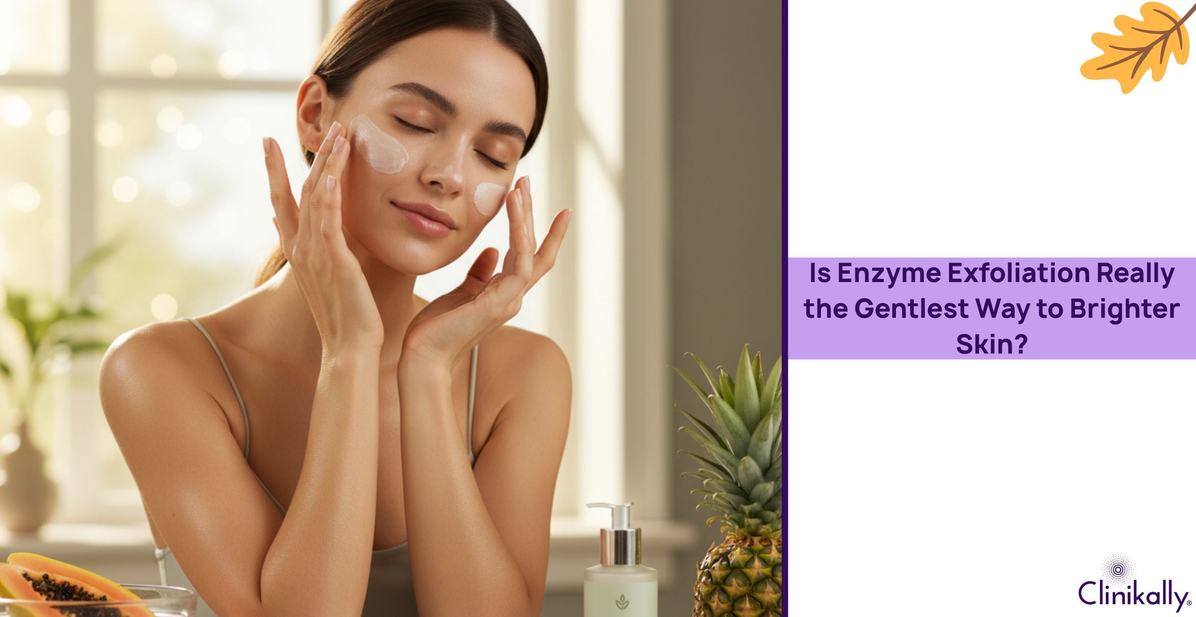 Is Enzyme Exfoliation Really the Gentlest Way to Brighter Skin?