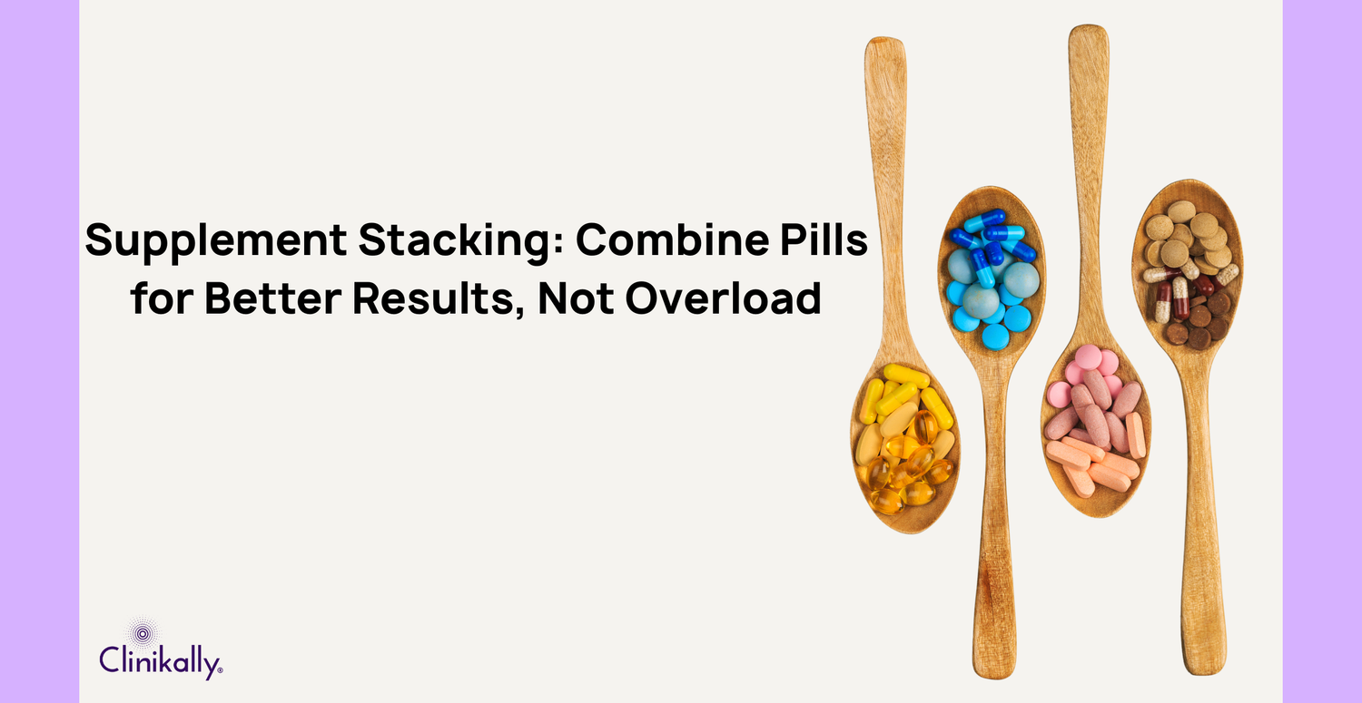 Supplement Stacking: Combine Pills for Better Results, Not Overload