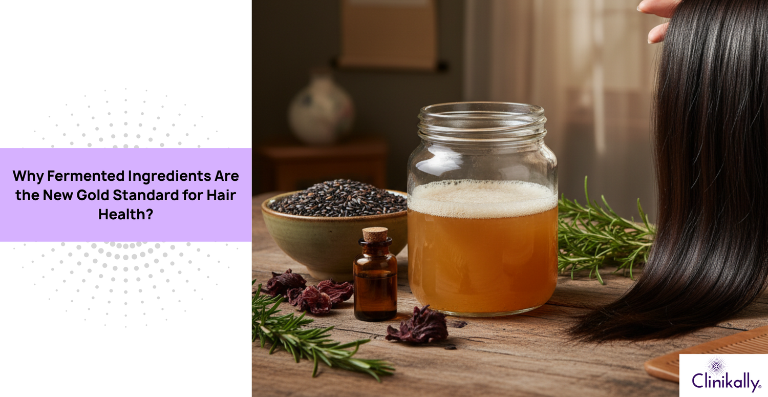 Why Fermented Ingredients Are the New Gold Standard for Hair Health?